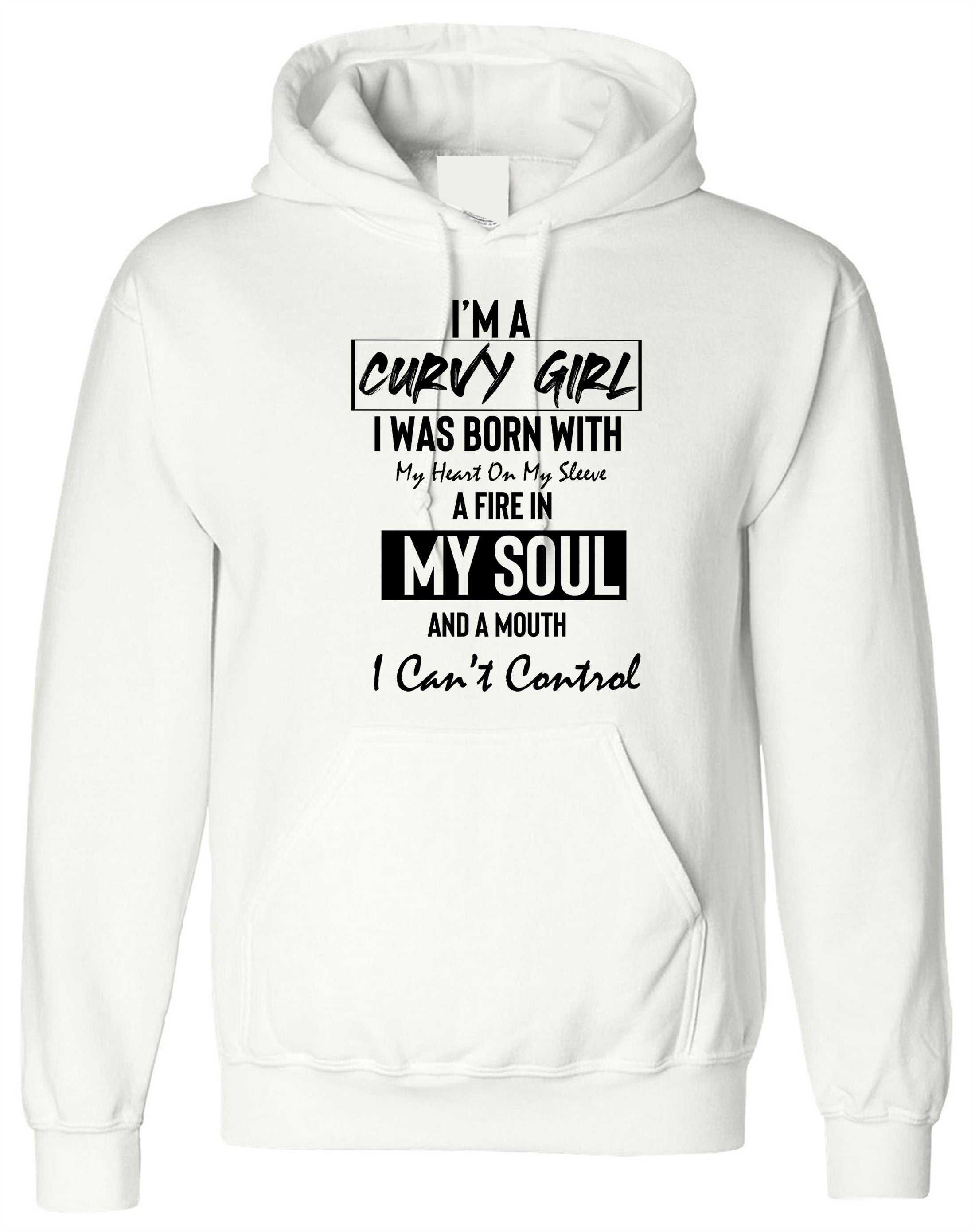 Curvy Girl With Fire in Soul and Mouth Can't Control Funny Womens Ladies Hoodie Hoody Hood Hooded Joke Feminist Rude Sarcastic