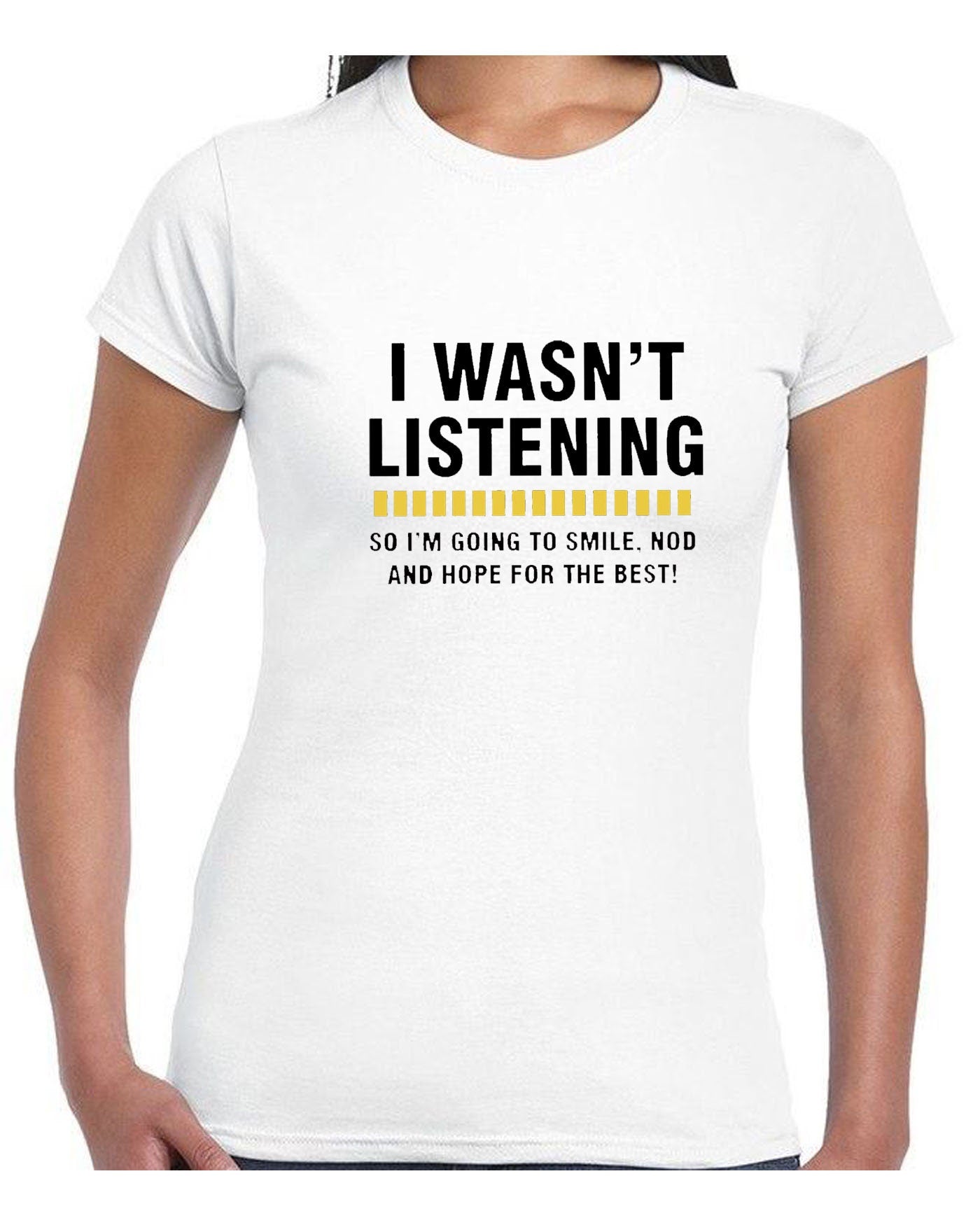 I WASN'T LISTENING Top Funny T shirt Tshirt T-shirt Tee Shirt Rude Sarcastic Joke Novelty Womens Mens Unisex Birthday Gift Xmas