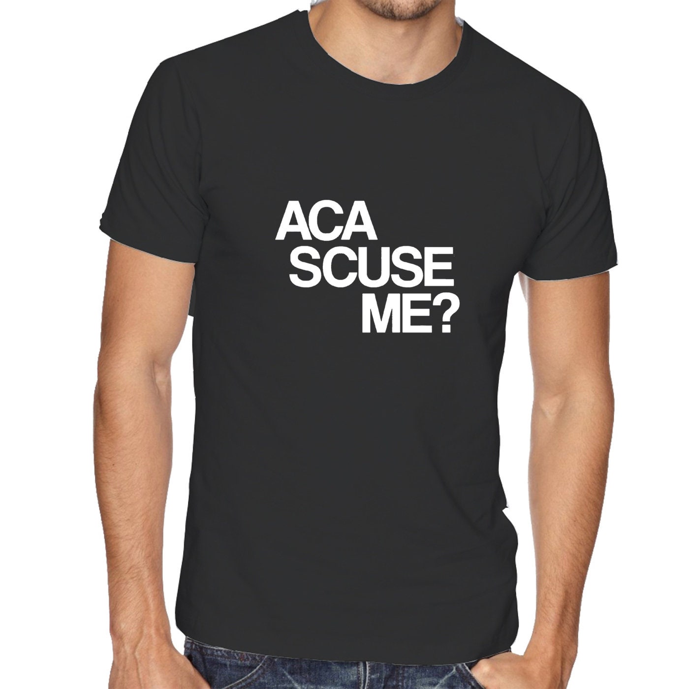 Aca scuse me Humour Excuse Me T shirt T-shirt Tshirt Tee Shirt funny Humor Slogan Top Gift Nerd Womens Mens Unisex top