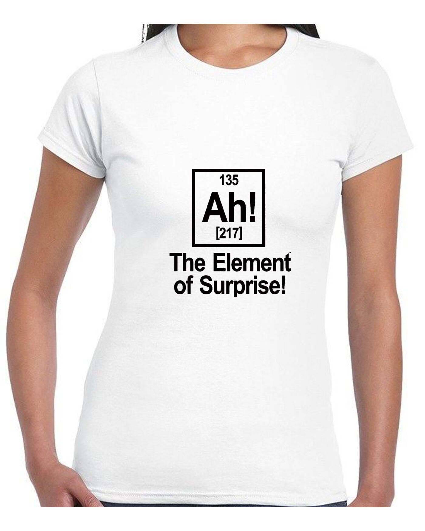 Ah Element Of Surprise T shirt Tshirt T-shirt tee shirt Joke Science Gift birthday funny Geek Womens Mens Ladies Top Unisex