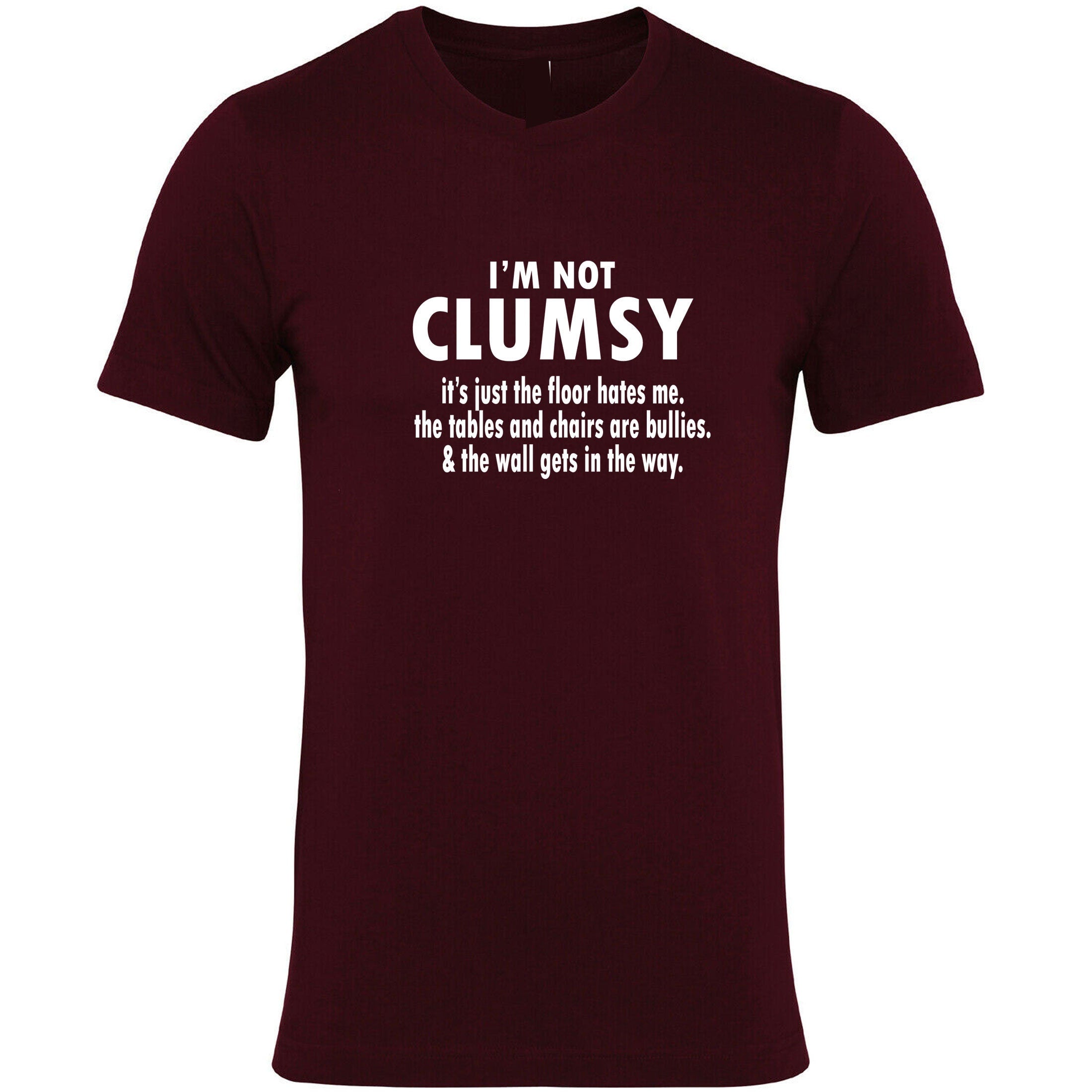 I'm Not Clumsy funny Novelty T Shirt T-Shirt Tshirt Tee Shirt birthday Xmas gift Humor mens ladies Womens Gift Birthday