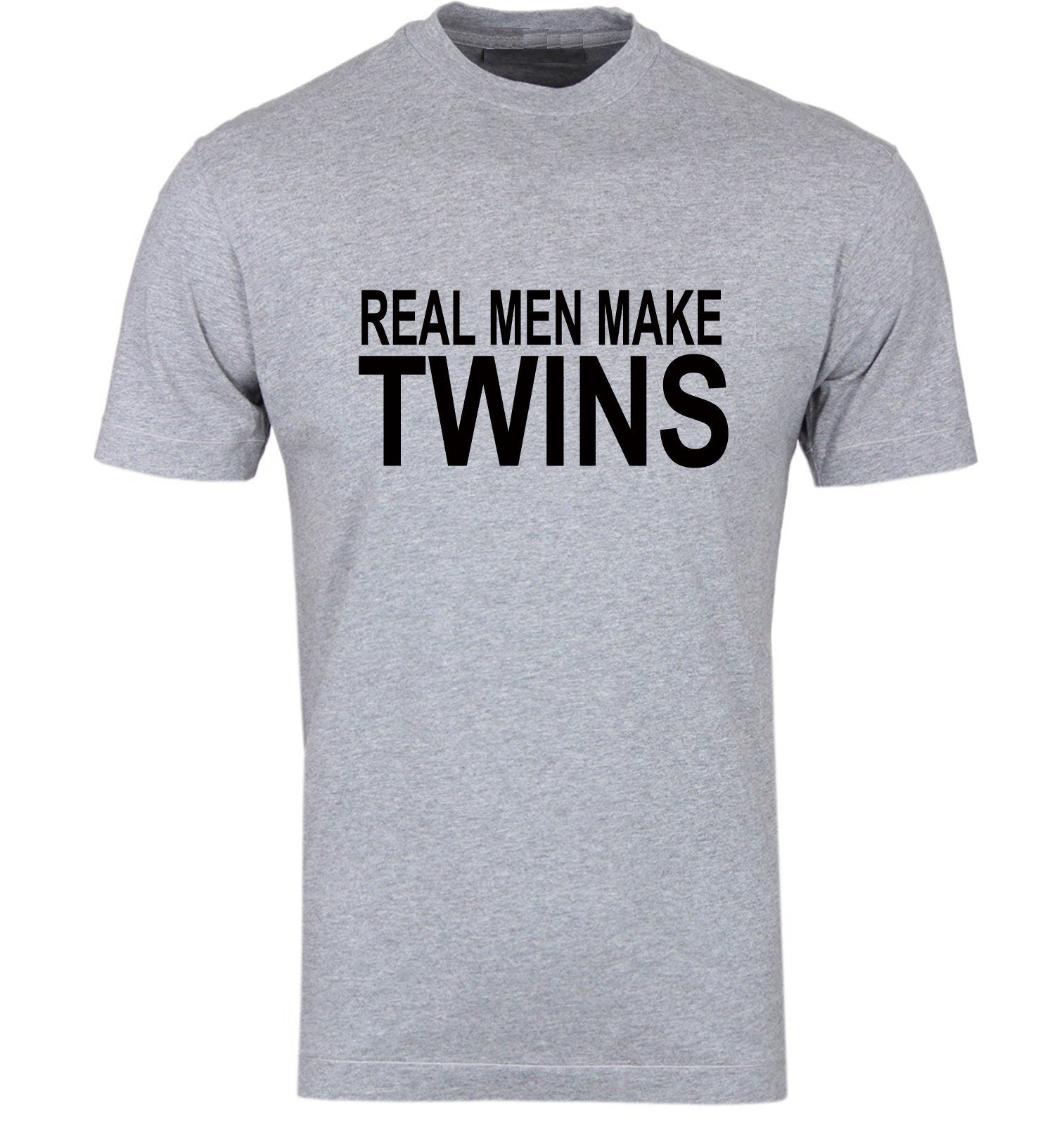 Real Men Make Twins T Shirt T-Shirt TShirt Tee Shirt Gift Tumblr Top Fashion Christmas Funny Present for Father Mother of Twins