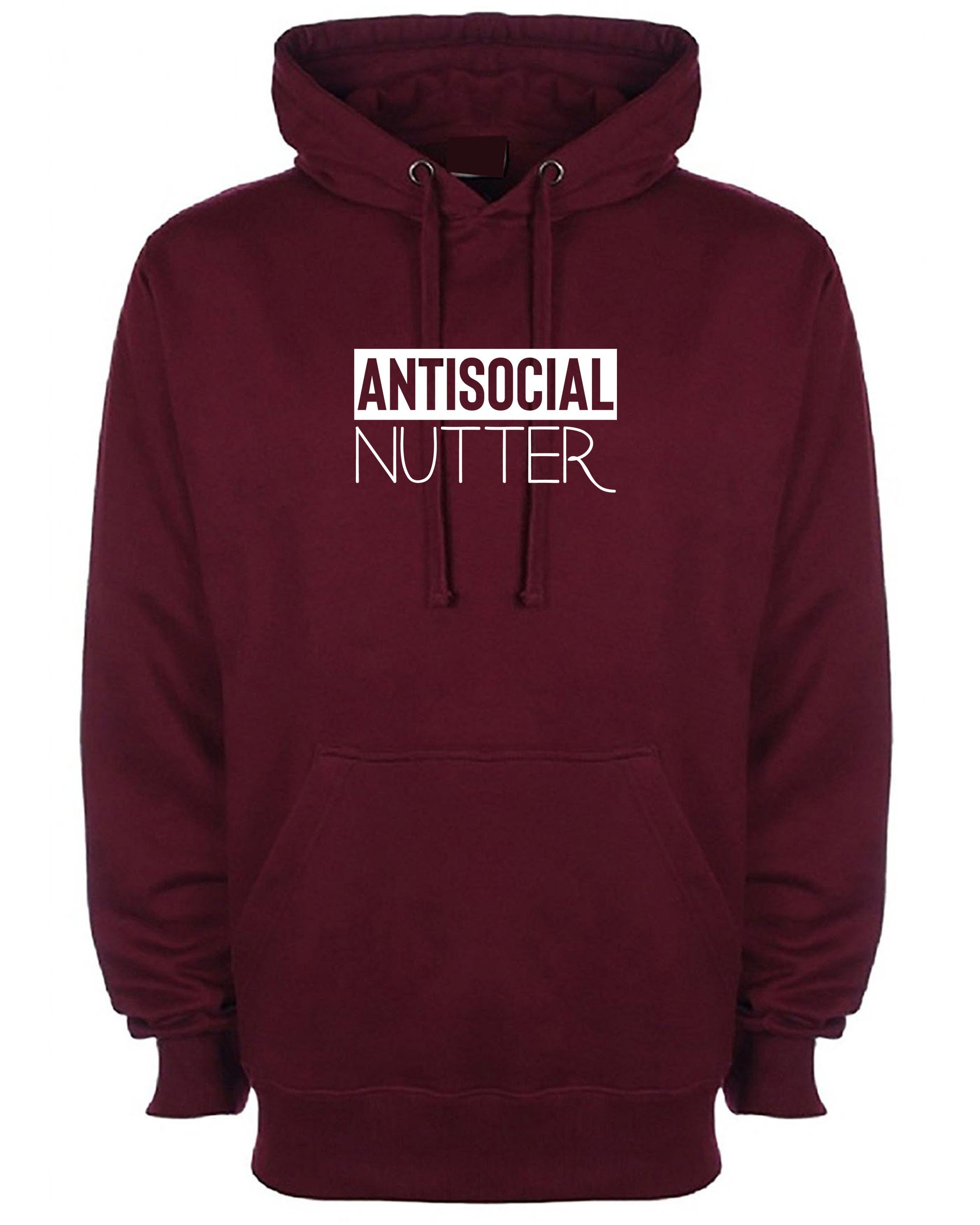 Antisocial Nutter Anti-Social Anti People Hoodie Hoody Hood Hooded I hate Socializing Funny Ladies Gift Top Mens Unisex