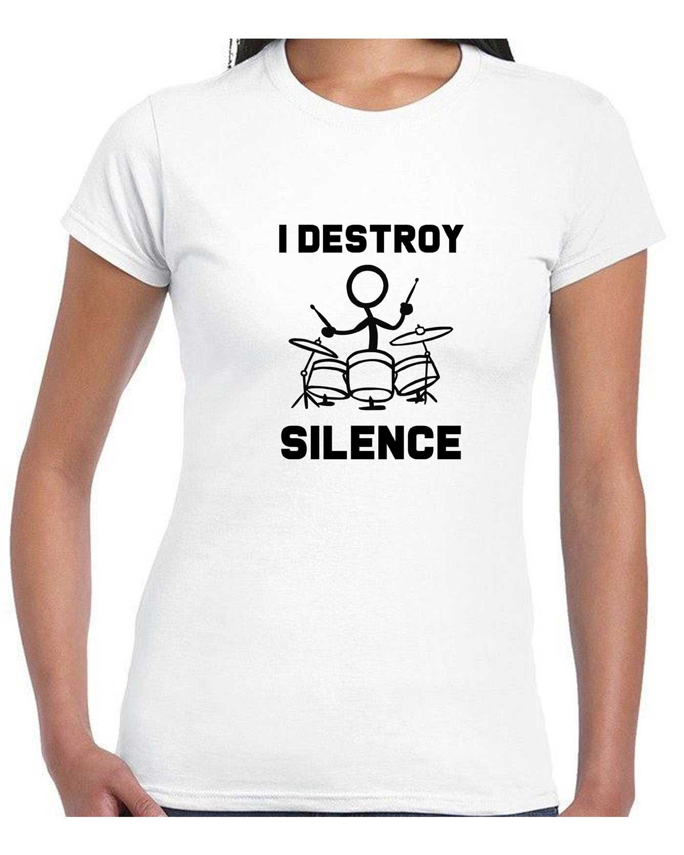 I Destroy Silence T Shirt T-Shirt Tshirt Tee Shirt Gift for Drummer Drum Beater Mens Womens Ladies Funny Gift Music Band Present