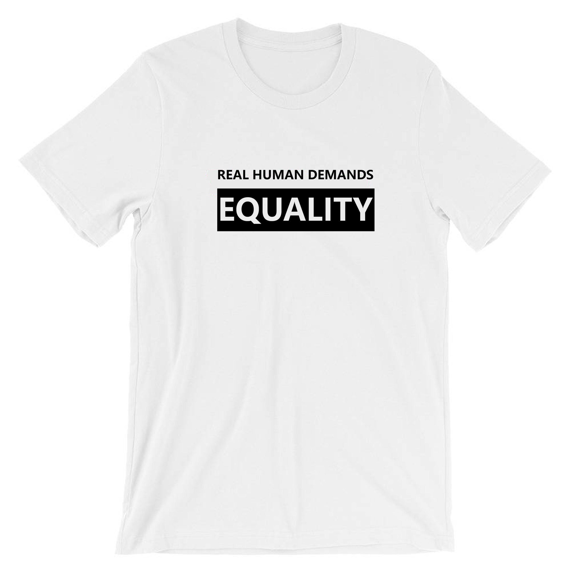 Real Human Demands Equality T-shirt T Shirt Tshirt Tee Shirt for Adults Support Equality Say no to Racism Unisex Black Lives Matter