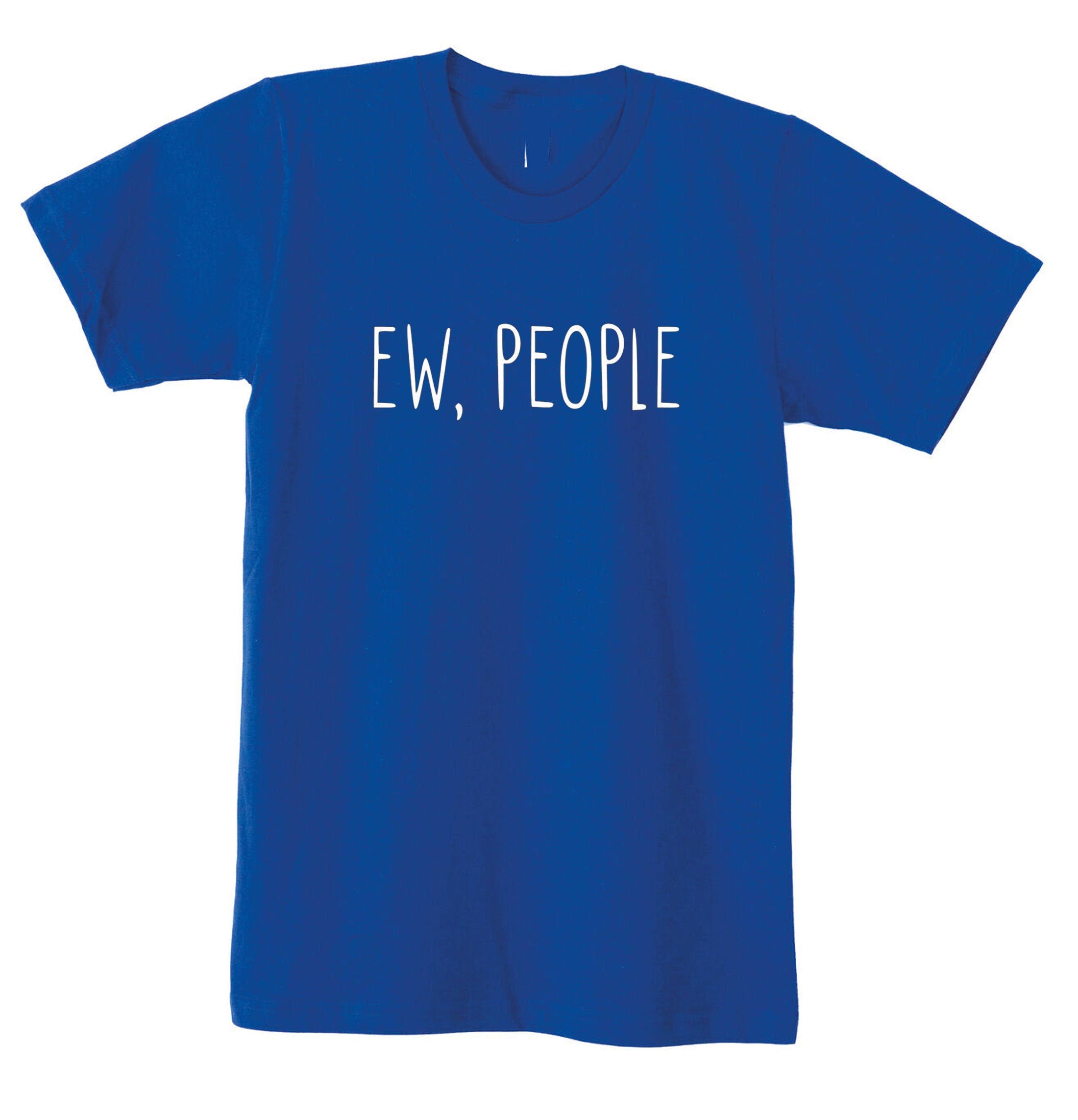 EW People T Shirt T-shirt Tshirt Tee Shirt Fashion Joke Present Swag Anti Social Present Gift Ladies Anti people Social Distancing