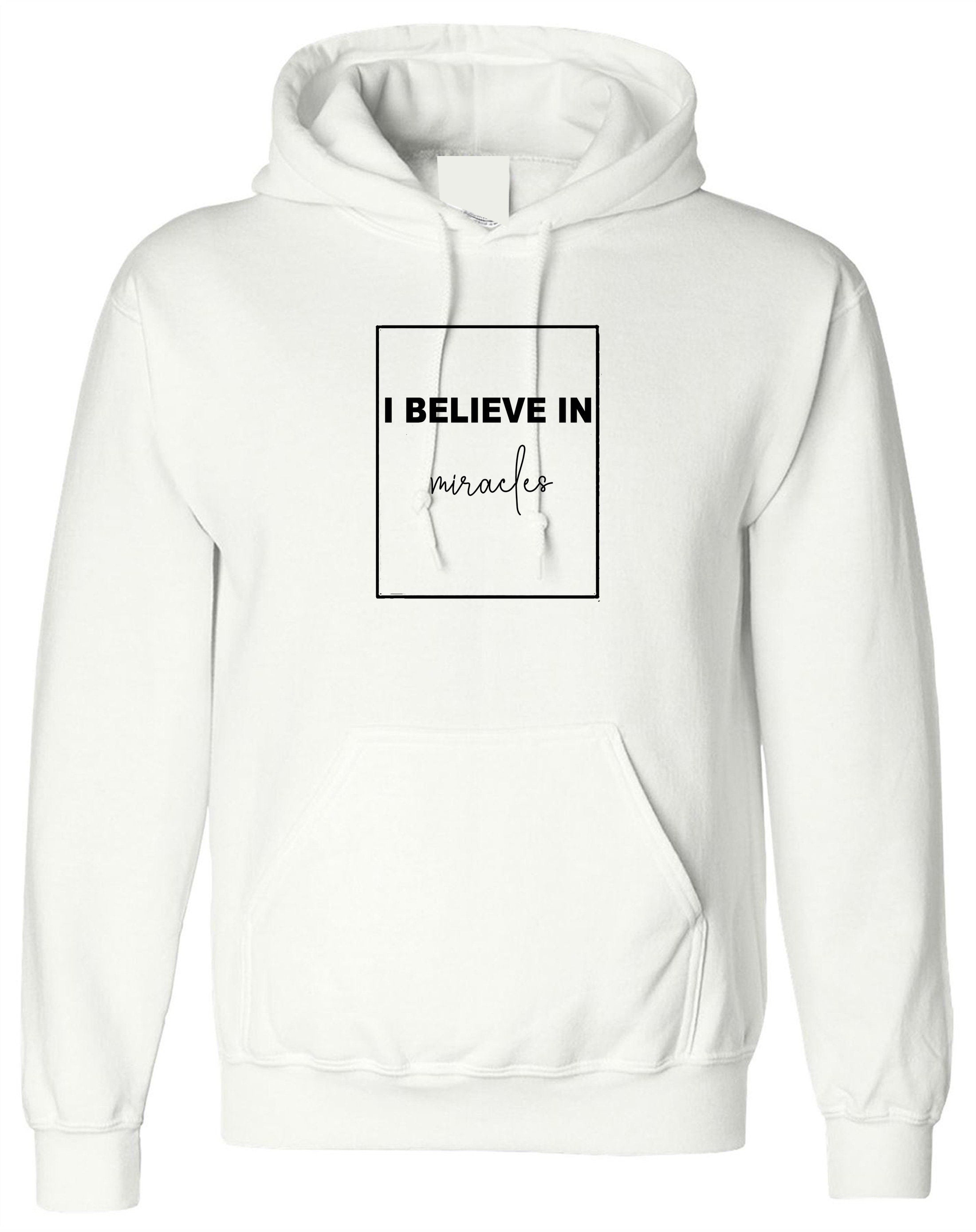 I Believe in Miracles Hoodie Hoody Hood Hooded Miracle Belief Top Christmas Mens Womens Religion Gift Slogan Unisex