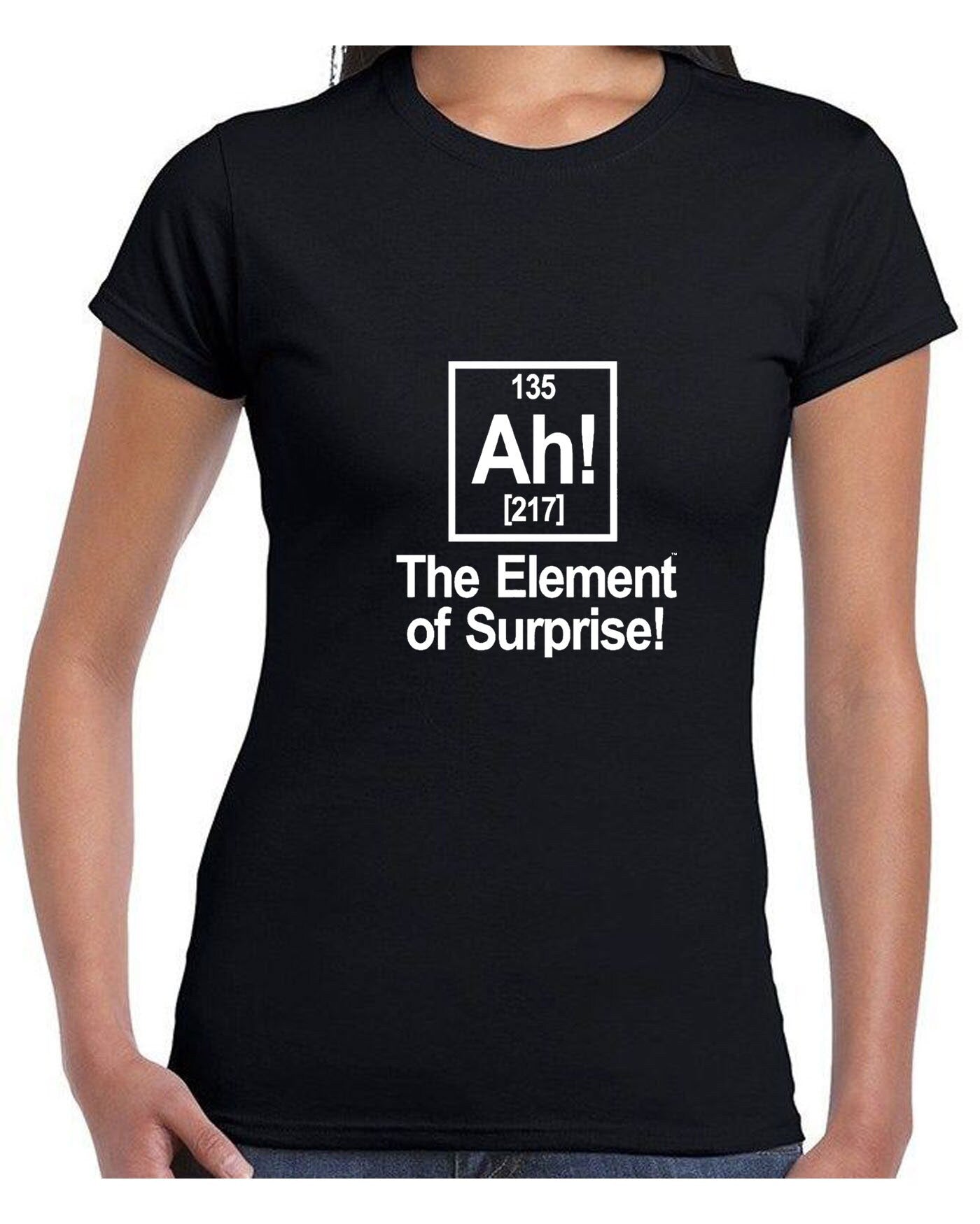 Ah Element Of Surprise T shirt Tshirt T-shirt tee shirt Joke Science Gift birthday funny Geek Womens Mens Ladies Top Unisex