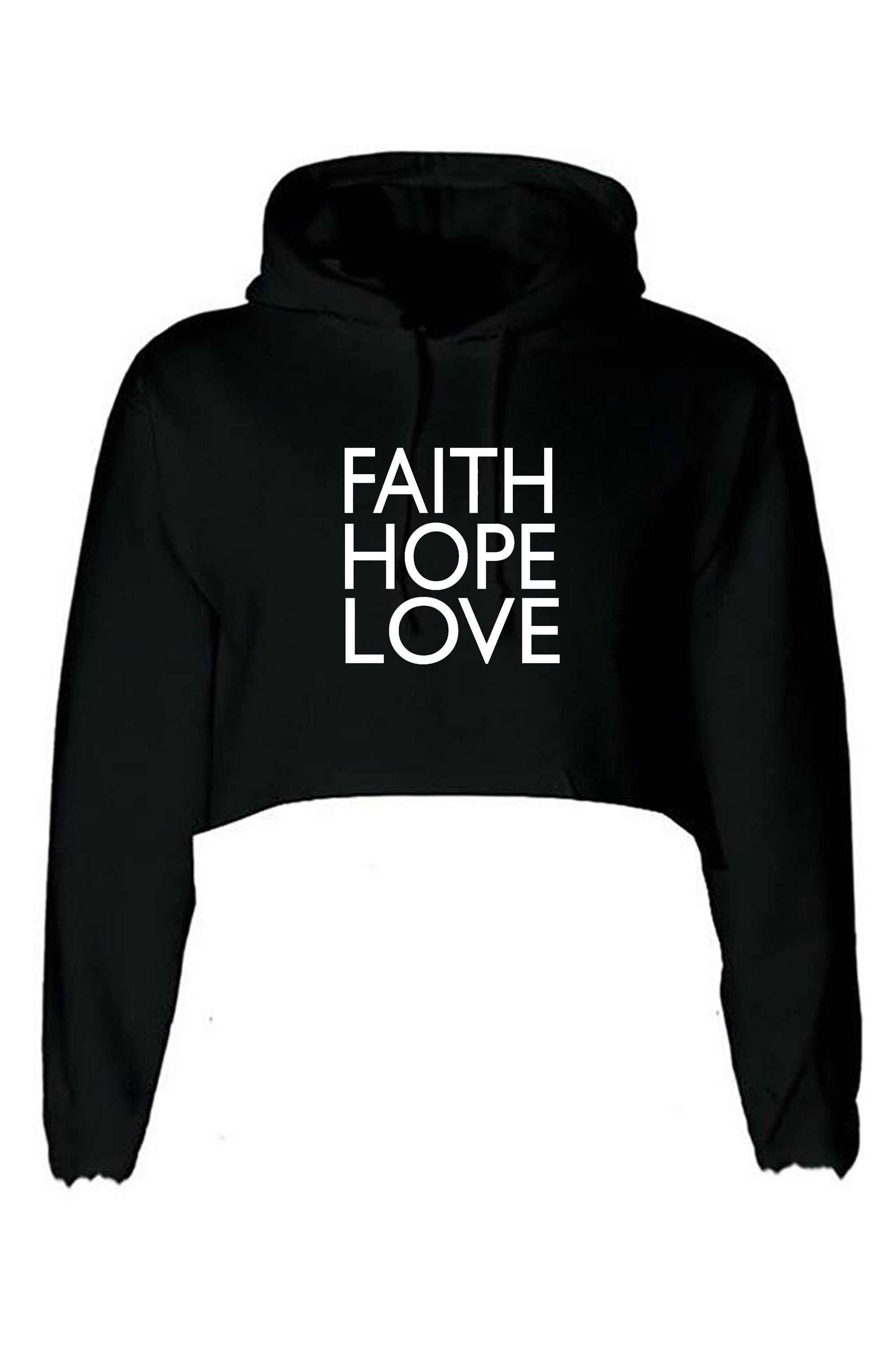 FAITH, HOPE, LOVE Crop Top Crop-Tops Hoodie Hoody Hood music, peace, world, earth, happy Top Unisex Mens Christmas Gift Birthday Present