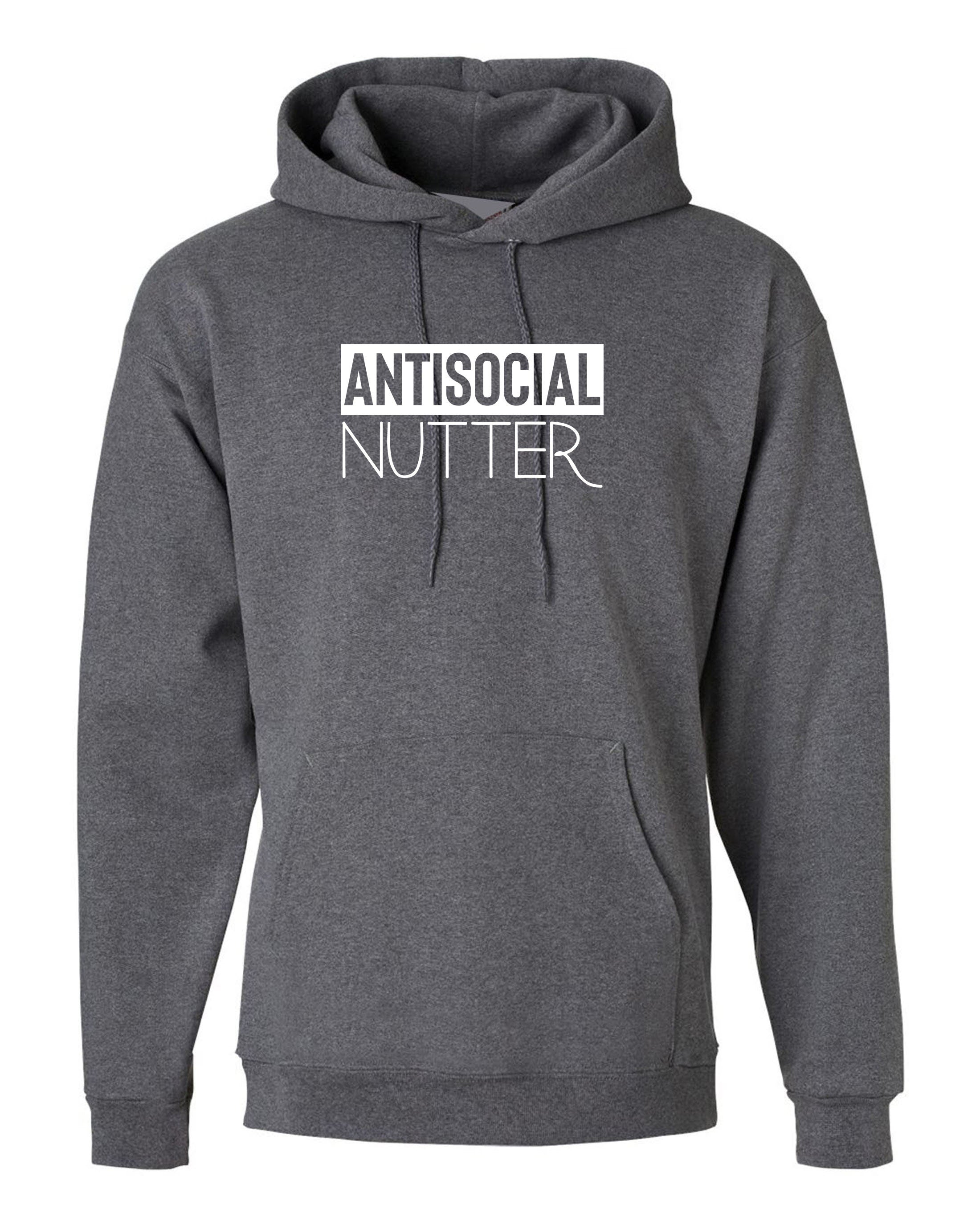 Antisocial Nutter Anti-Social Anti People Hoodie Hoody Hood Hooded I hate Socializing Funny Ladies Gift Top Mens Unisex