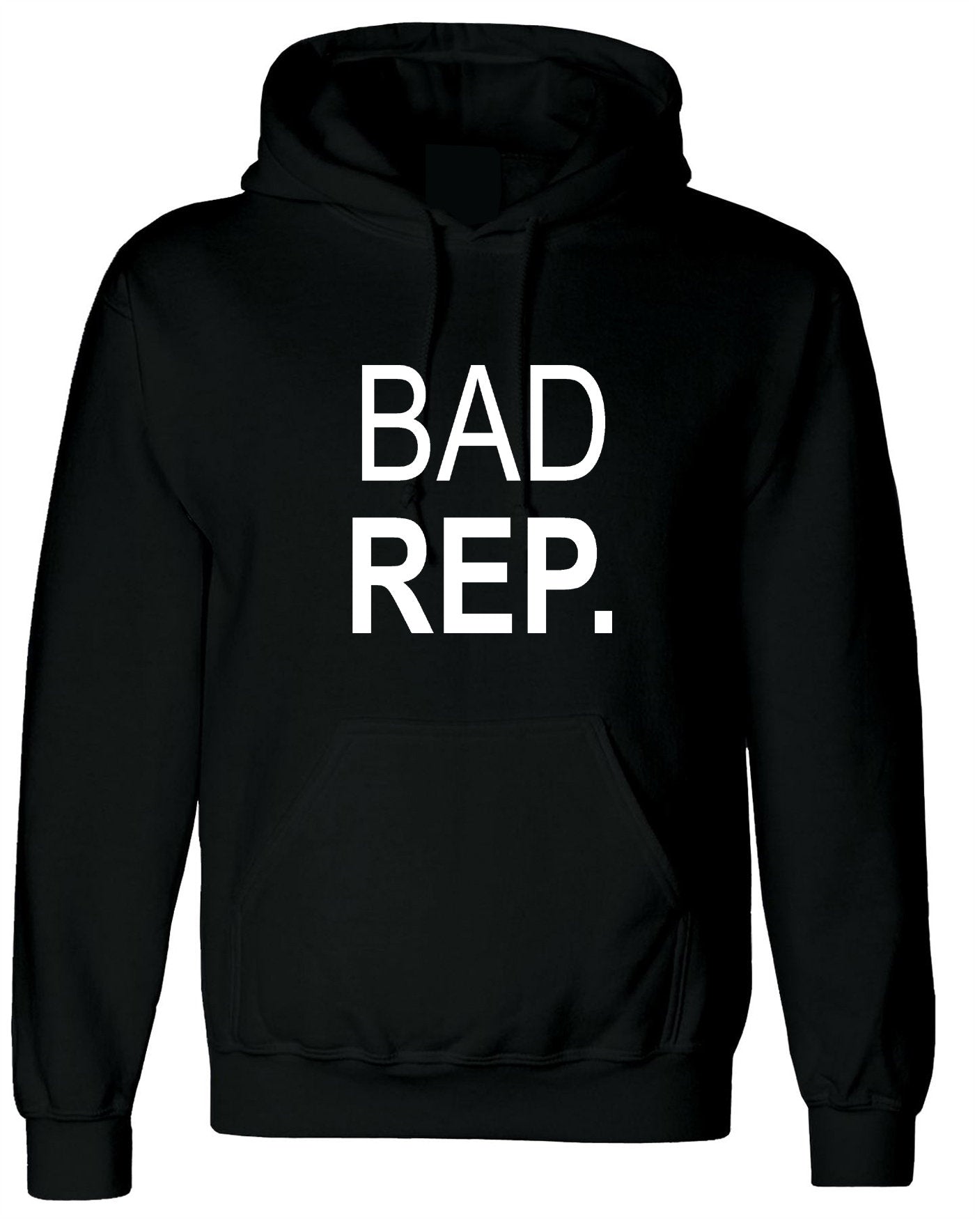 Bad Rep. Hoodie Hoody Hood Hooded Bad reputation - funny birthday gift top quality trending Top Mens Unisex Ladies