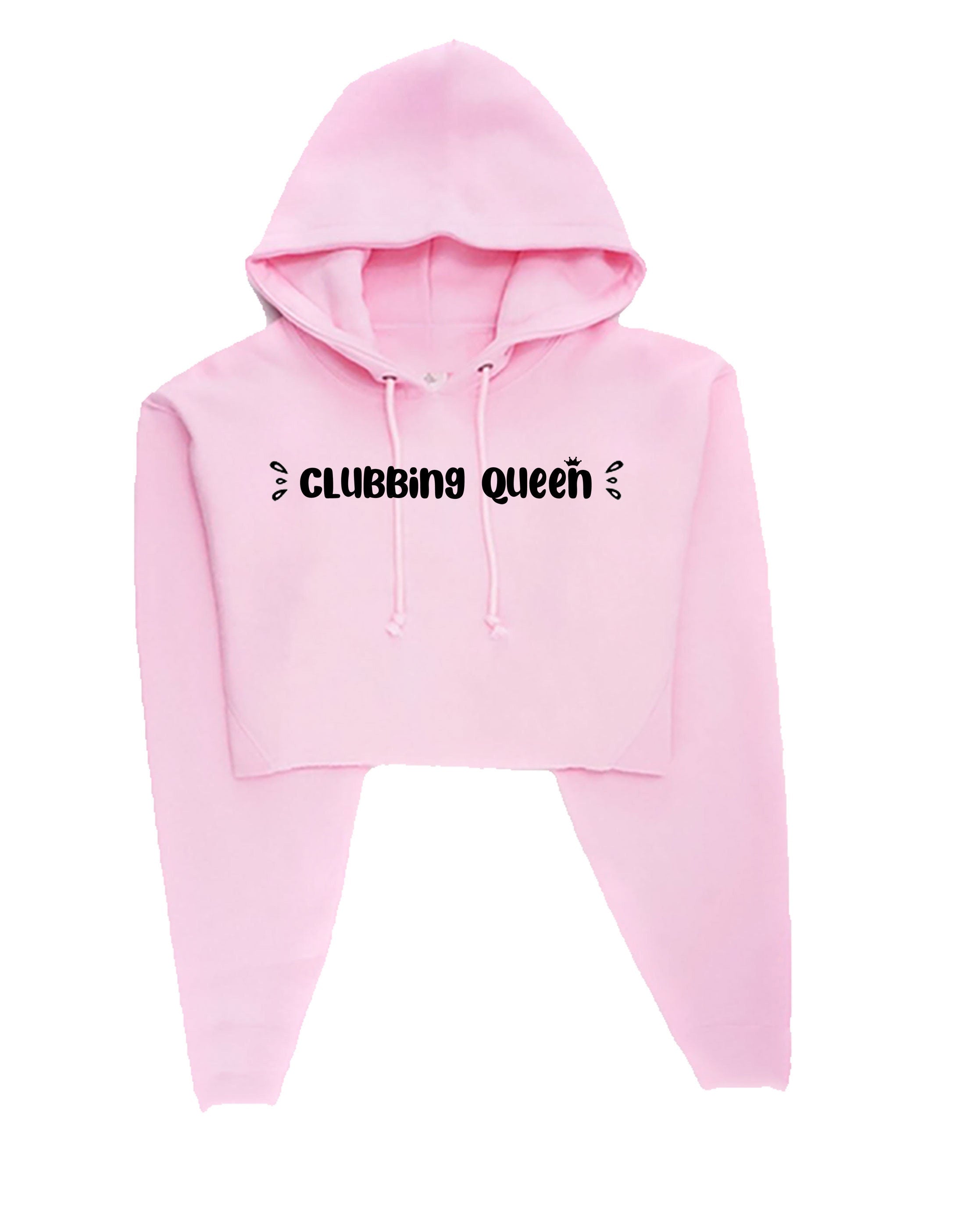 Clubbing Queen Crop Tops Hoodie Crop-Tops Long Sleeve Hood Funny Womens Ladies Gift for Club Lovers Dance Clubs Partywear Top Queen of Clubs