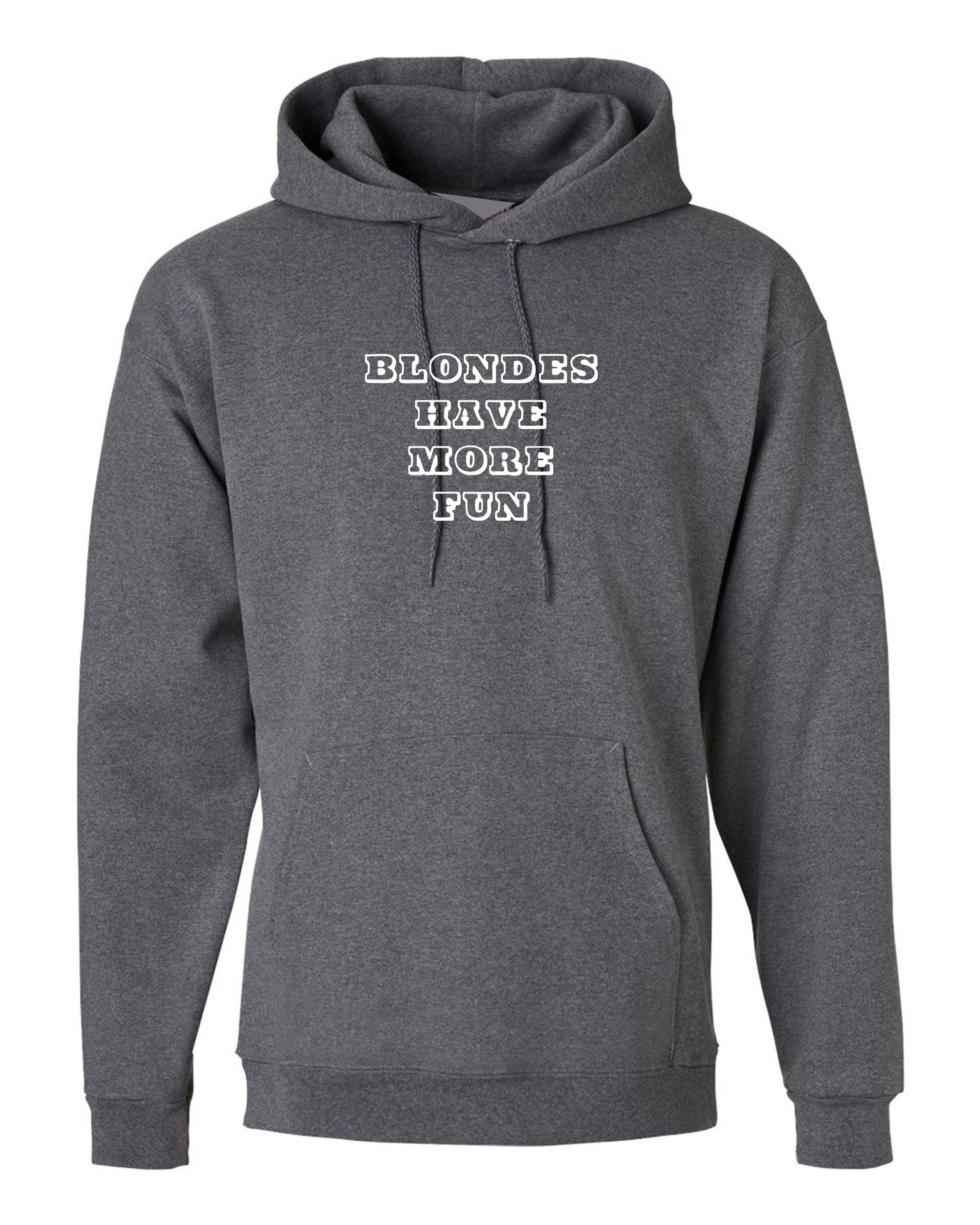 Blondes have More Fun Hoodie Hoody Hood Hooded Funny Gift for Blondes Ladies Womens Top Blonde Lovers Present Birthday