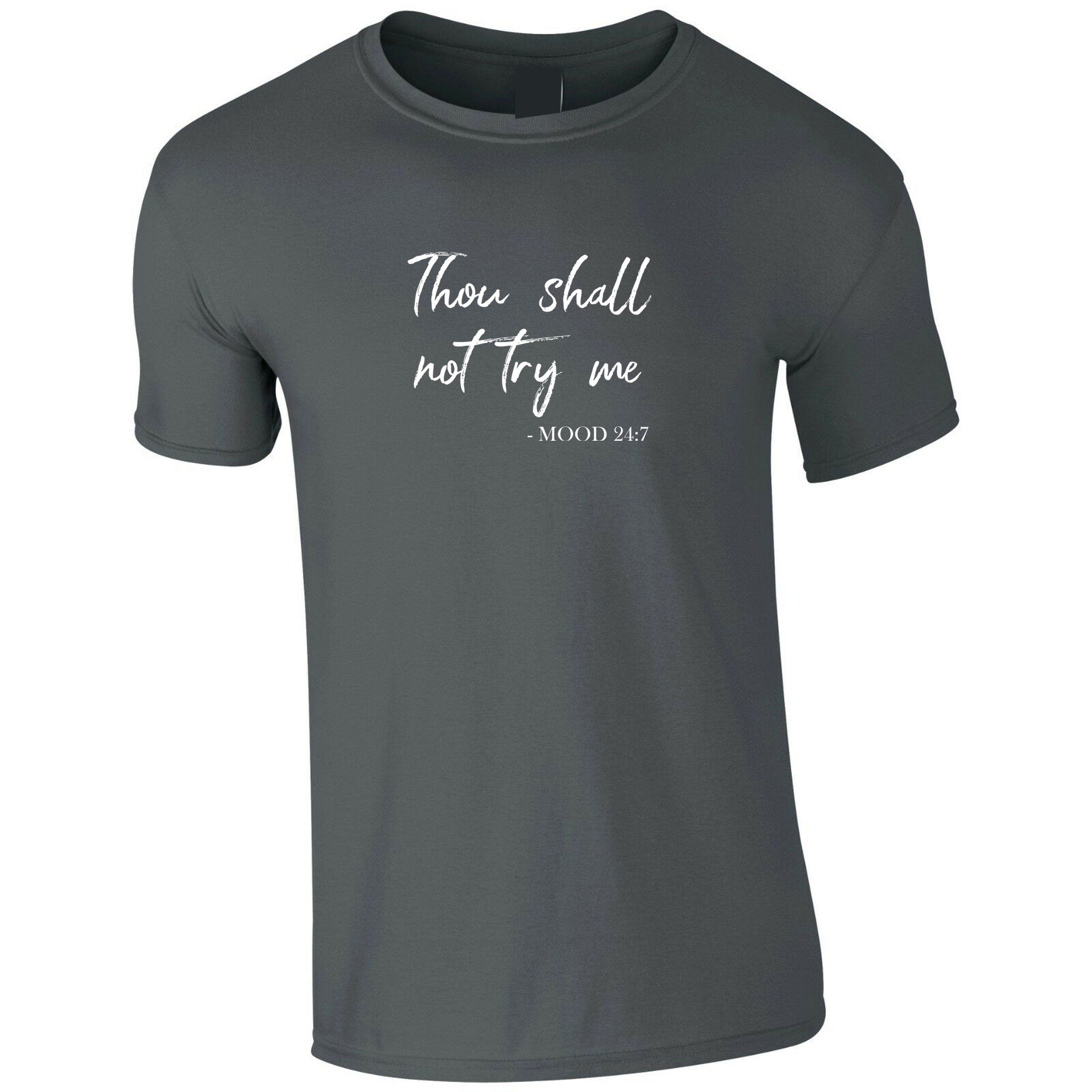 Thou Shall not try me T shirt T-shirt Tee Shirt Tshirt Mum Ladies Slogan Womens Gift Birthday Xmas Funny angry Mood 24x7 Present Mothers Day