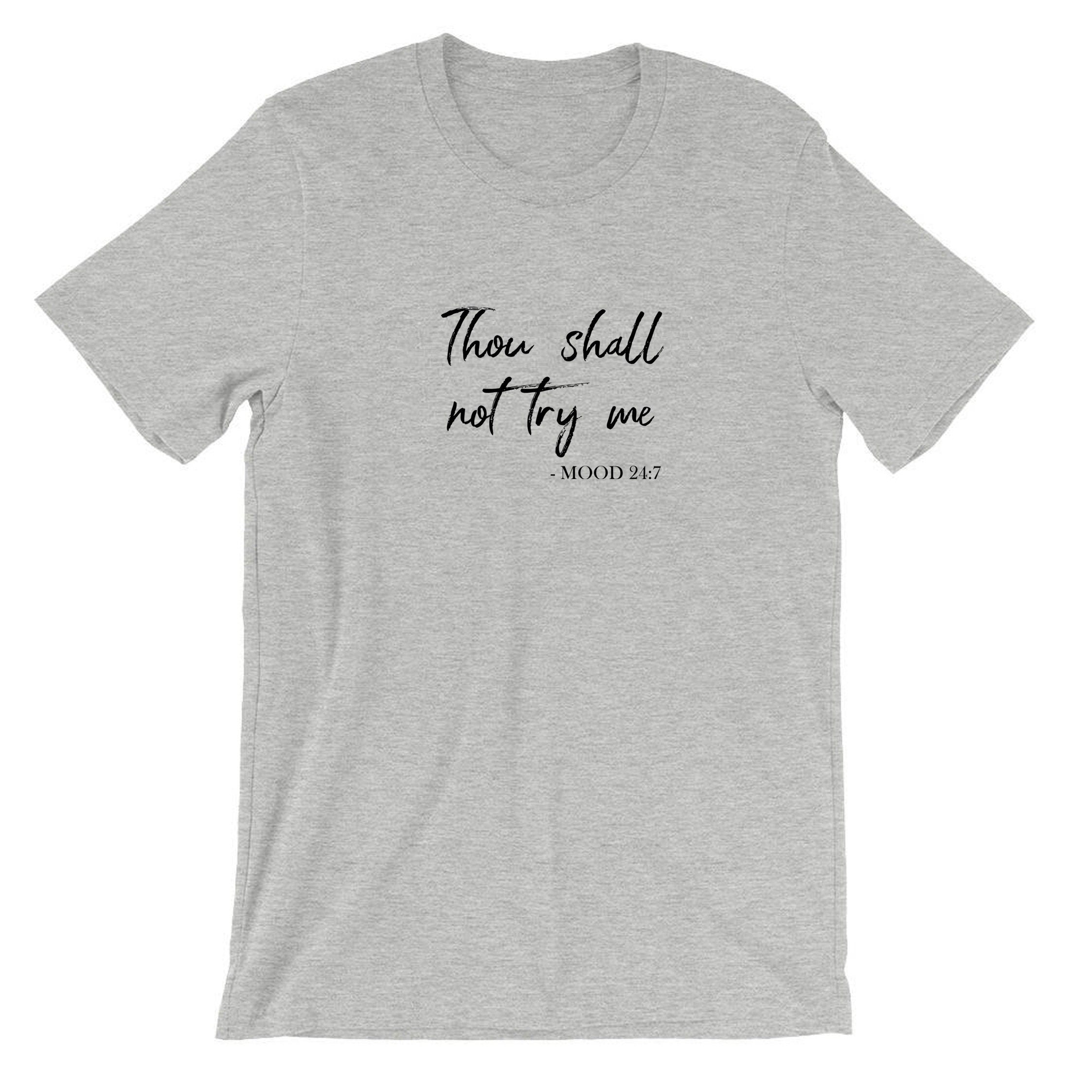 Thou Shall not try me T shirt T-shirt Tee Shirt Tshirt Mum Ladies Slogan Womens Gift Birthday Xmas Funny angry Mood 24x7 Present Mothers Day