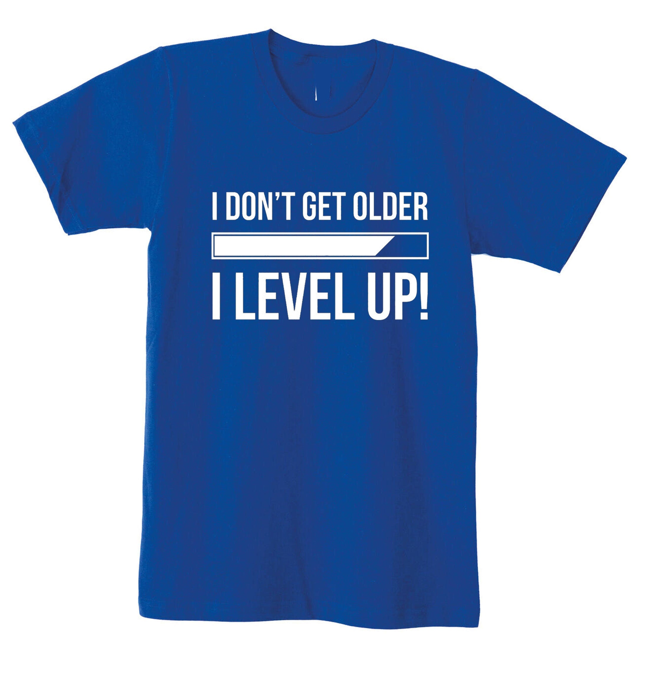 I Don't Get older I Level Up Funny Tshirt T-shirt T shirt Tee Shirt Birthday Gift Brother Sister Gamer Friend Christmas Eid Game Lover Joke