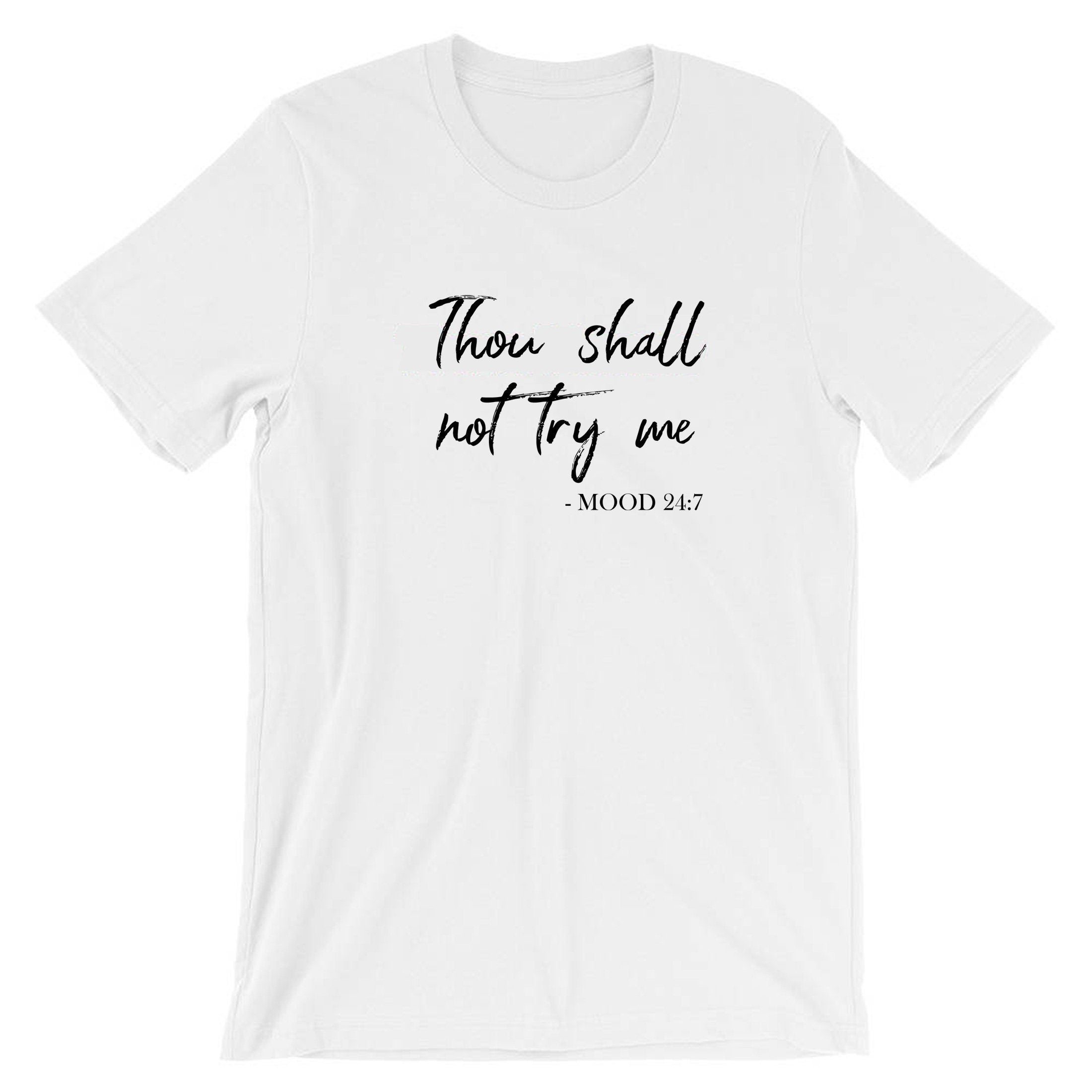 Thou Shall not try me T shirt T-shirt Tee Shirt Tshirt Mum Ladies Slogan Womens Gift Birthday Xmas Funny angry Mood 24x7 Present Mothers Day