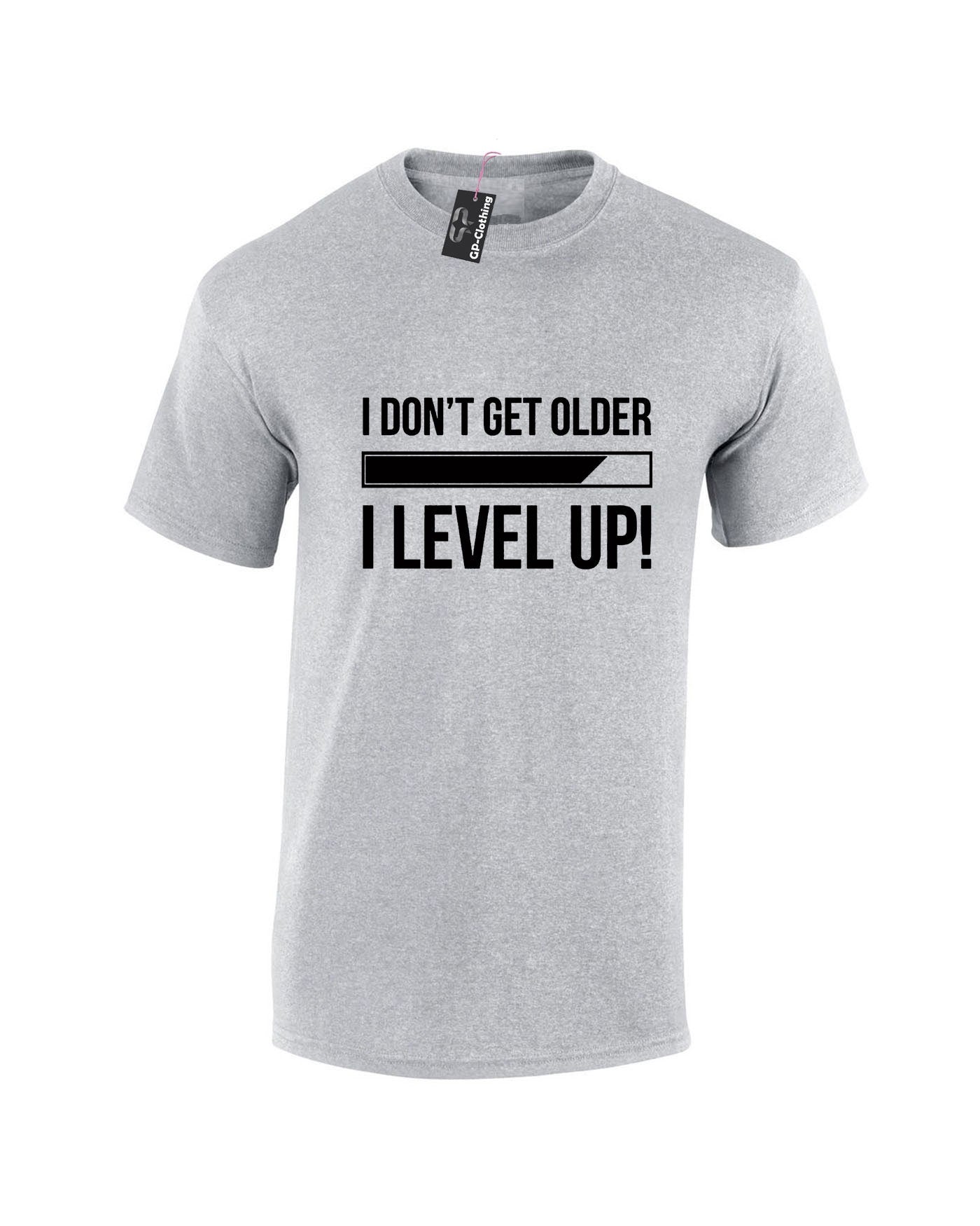 I Don't Get older I Level Up Funny Tshirt T-shirt T shirt Tee Shirt Birthday Gift Brother Sister Gamer Friend Christmas Eid Game Lover Joke