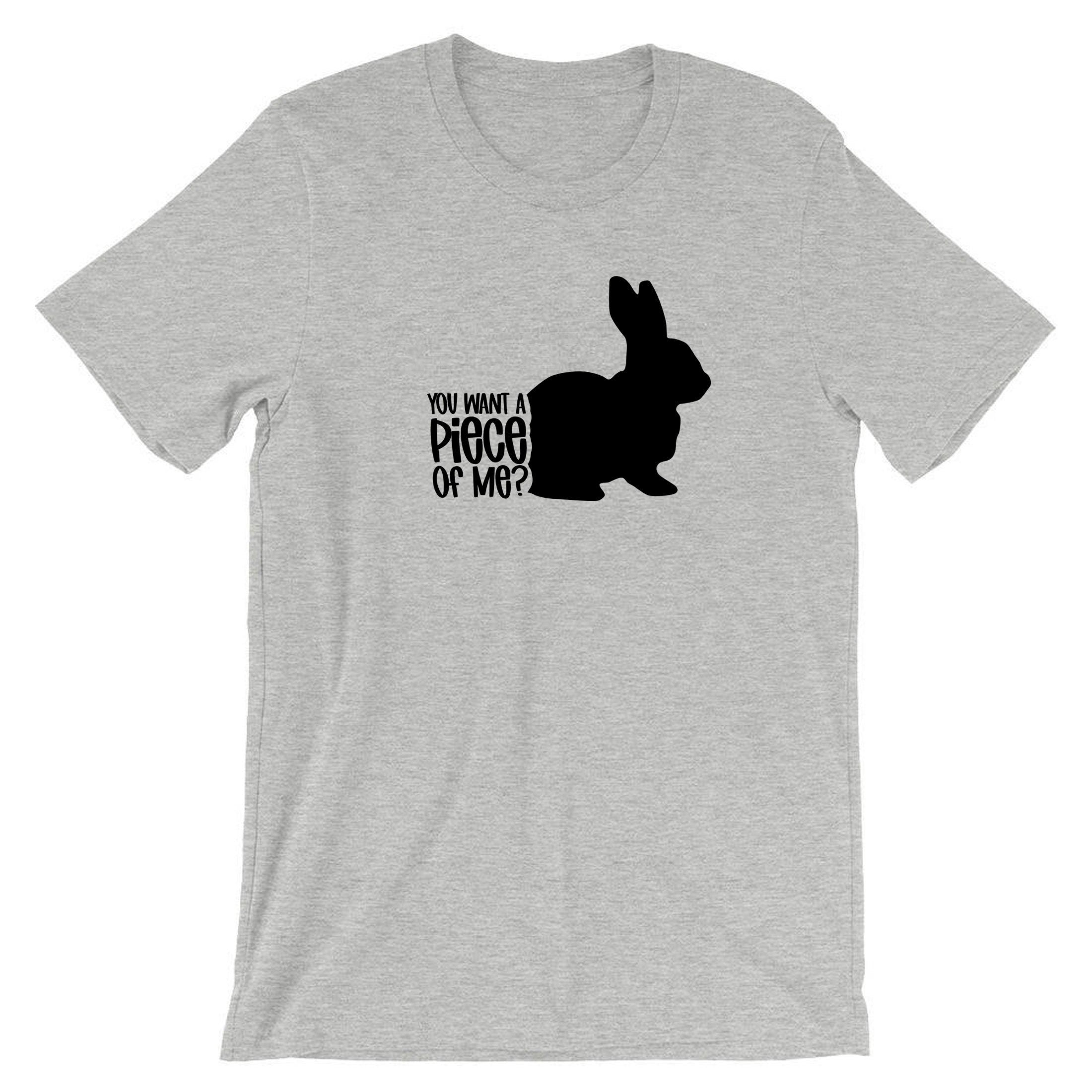 You want a piece of me Funny Bunny Easter T-shirt Tshirt T shirt Tee Shirt Rabbit Bunny Hare Joke Gift Top Unisex Ladies Womens Mens