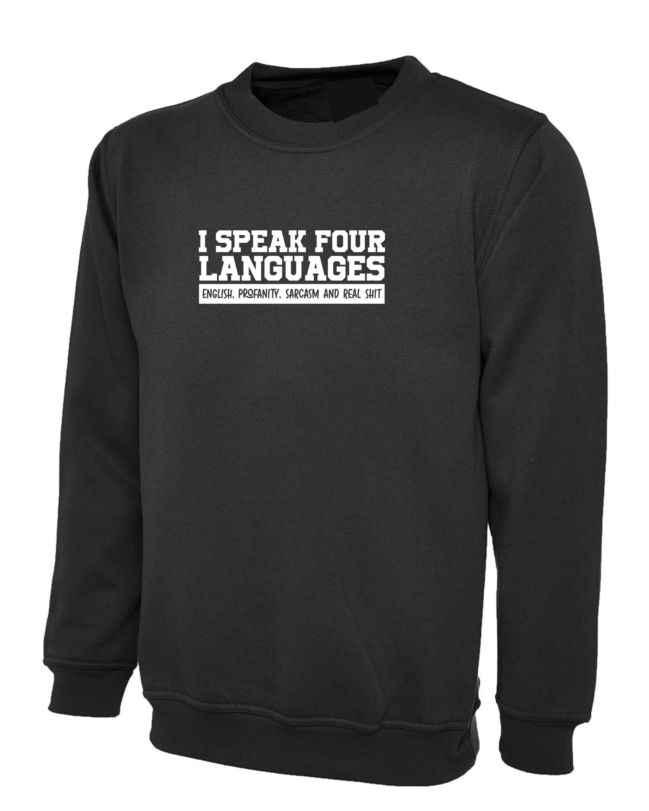 Funny 4 Languages I Speak English Profanity Real Sh*t Sarcasm Sweatshirt Jumper Sweater Shirt Unisex Joke Mens Womens Ladies Rude Joke