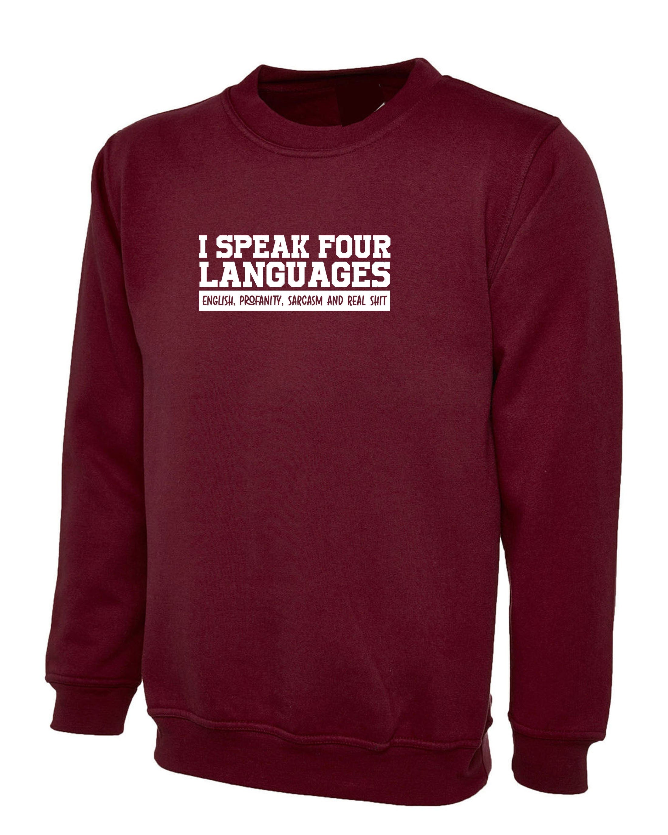 Funny 4 Languages I Speak English Profanity Real Sh*t Sarcasm Sweatshirt Jumper Sweater Shirt Unisex Joke Mens Womens Ladies Rude Joke