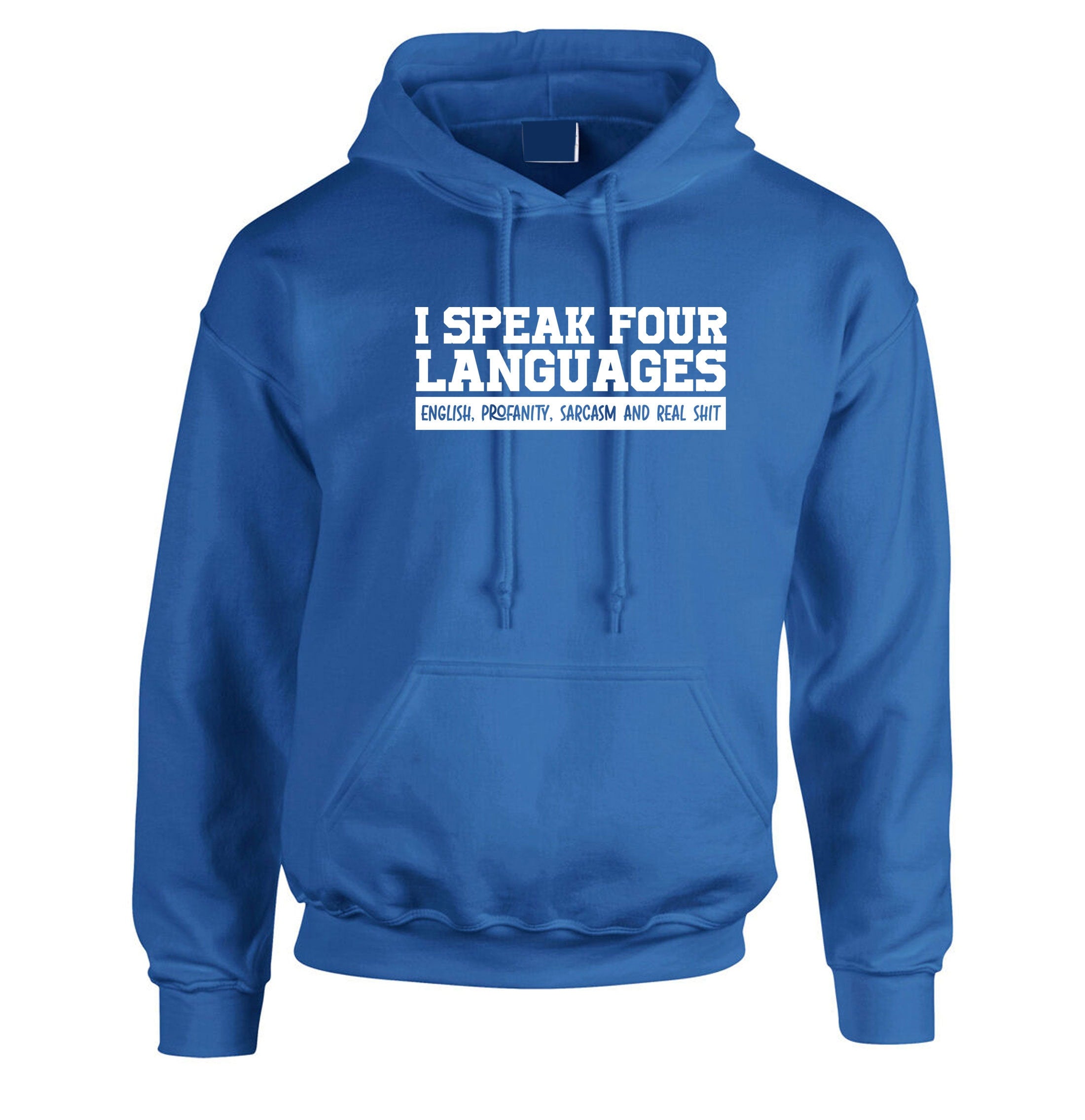 Funny 4 Languages I Speak English Profanity Real Sh*t Sarcasm Hoodie Hoody Hood Hooded Unisex Joke Mens Womens Ladies Rude Joke