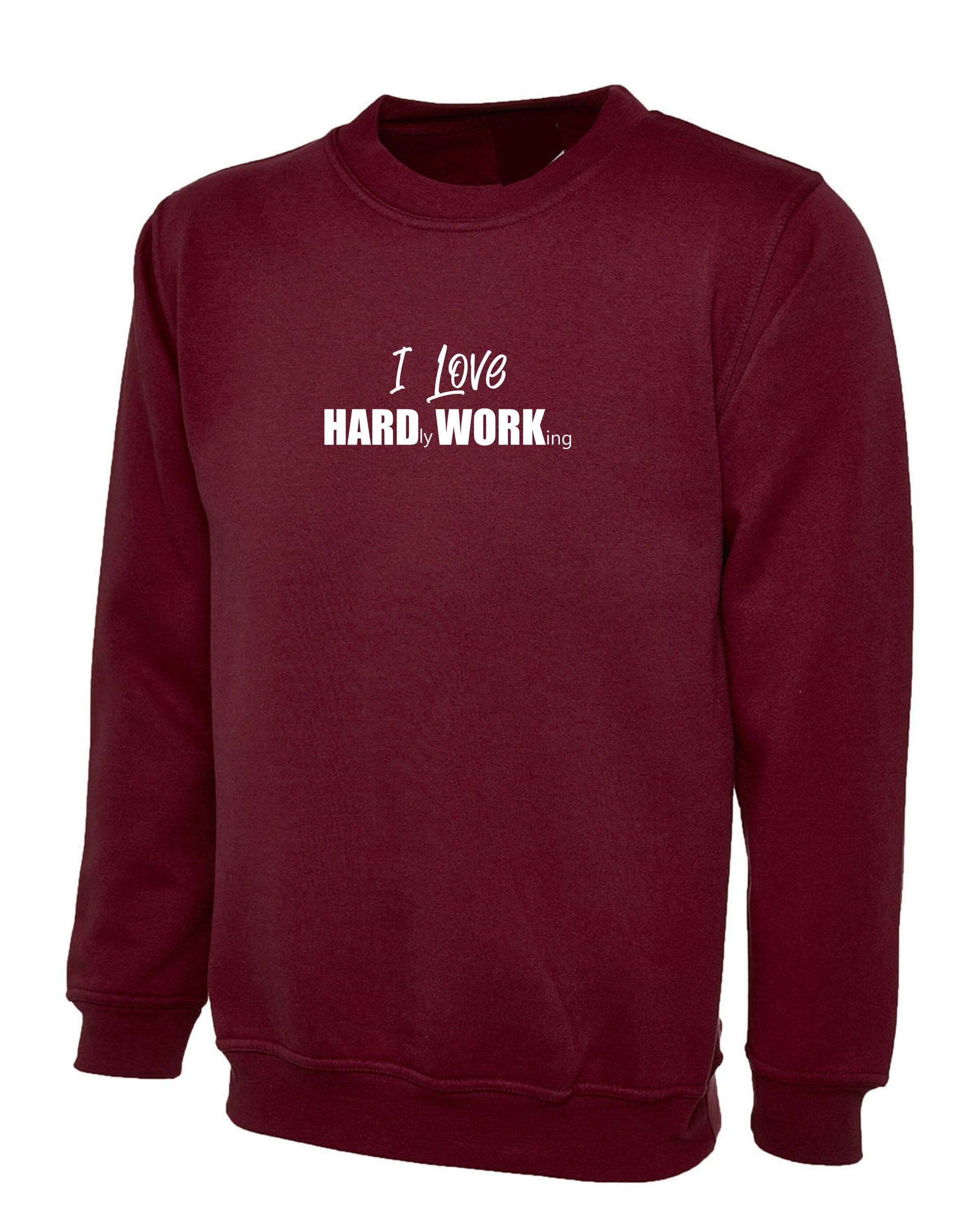 I Love Hard Working Funny Hardly Working Funny Sweatshirt Jumper Sweater Shirt Ladies Mens Joke Gym Workout Gift for Lazy