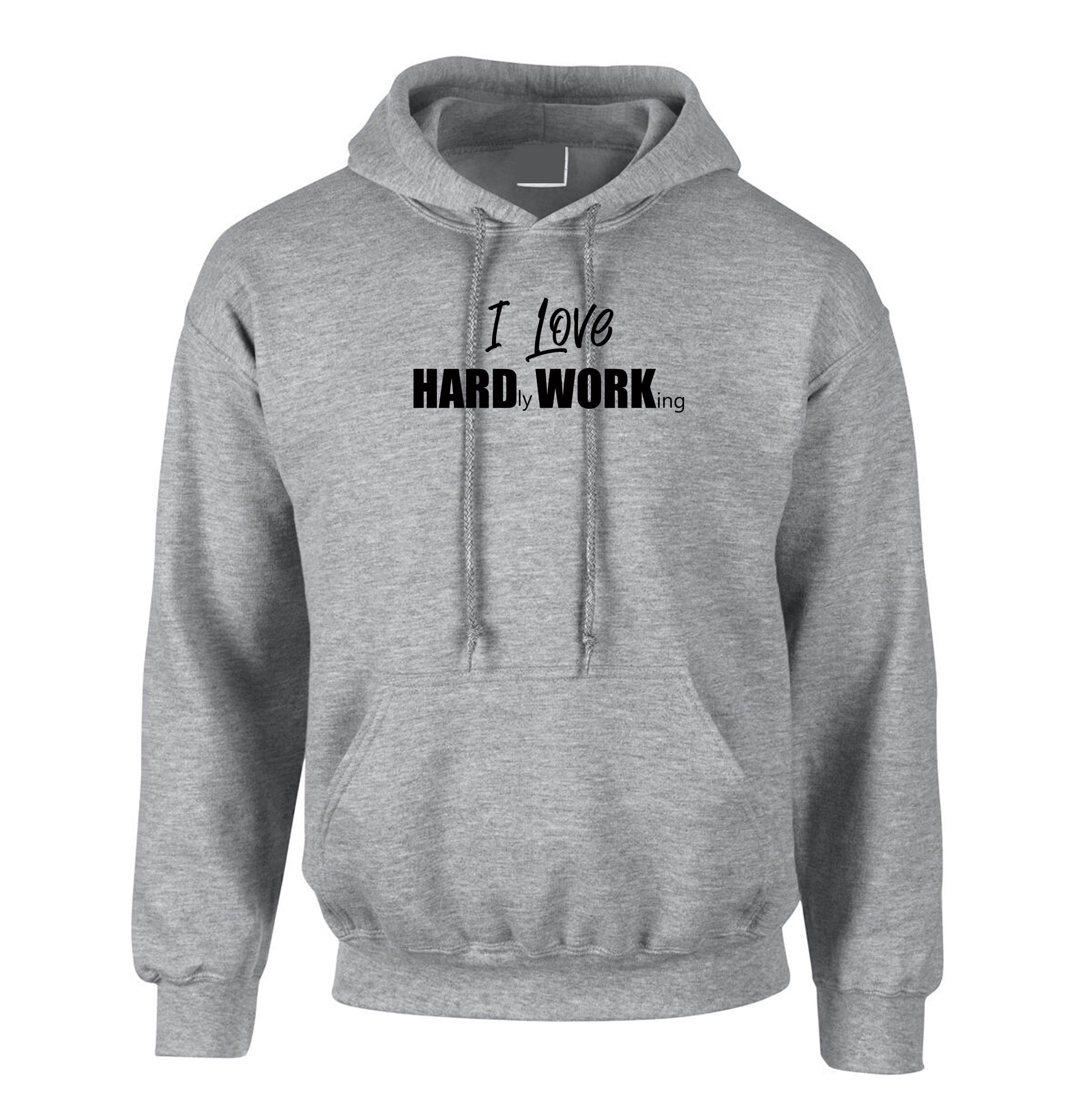 I Love Hard Working Funny Hardly Working Funny Hoodie Hoody Hood Hooded Ladies Mens Joke Gym Workout Gift for Lazy