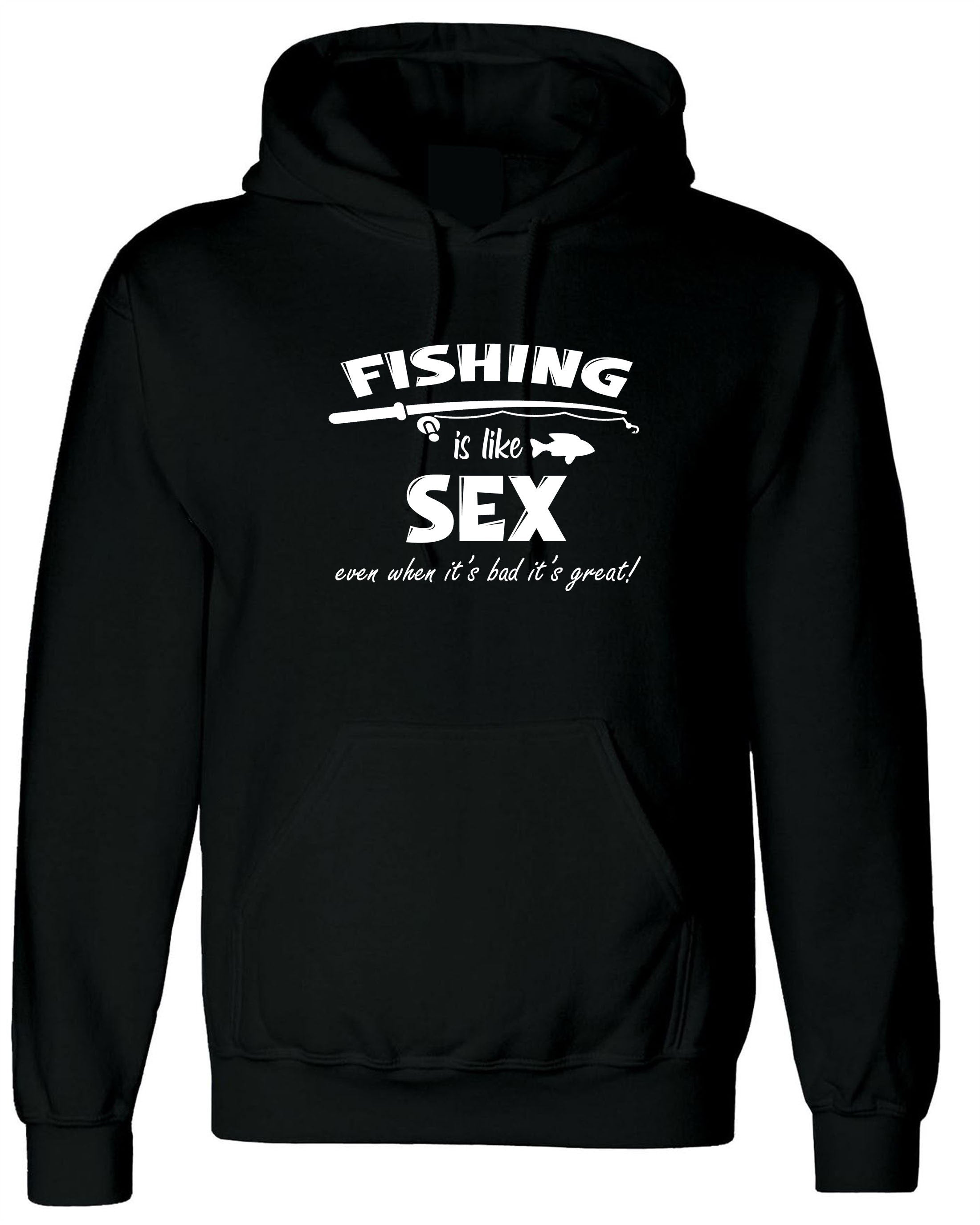 Fishing is Like Sex Funny Mens Hoodie Hoody Hood Hooded Fishing Lover Gift Great in Bad Joke Master Baiter