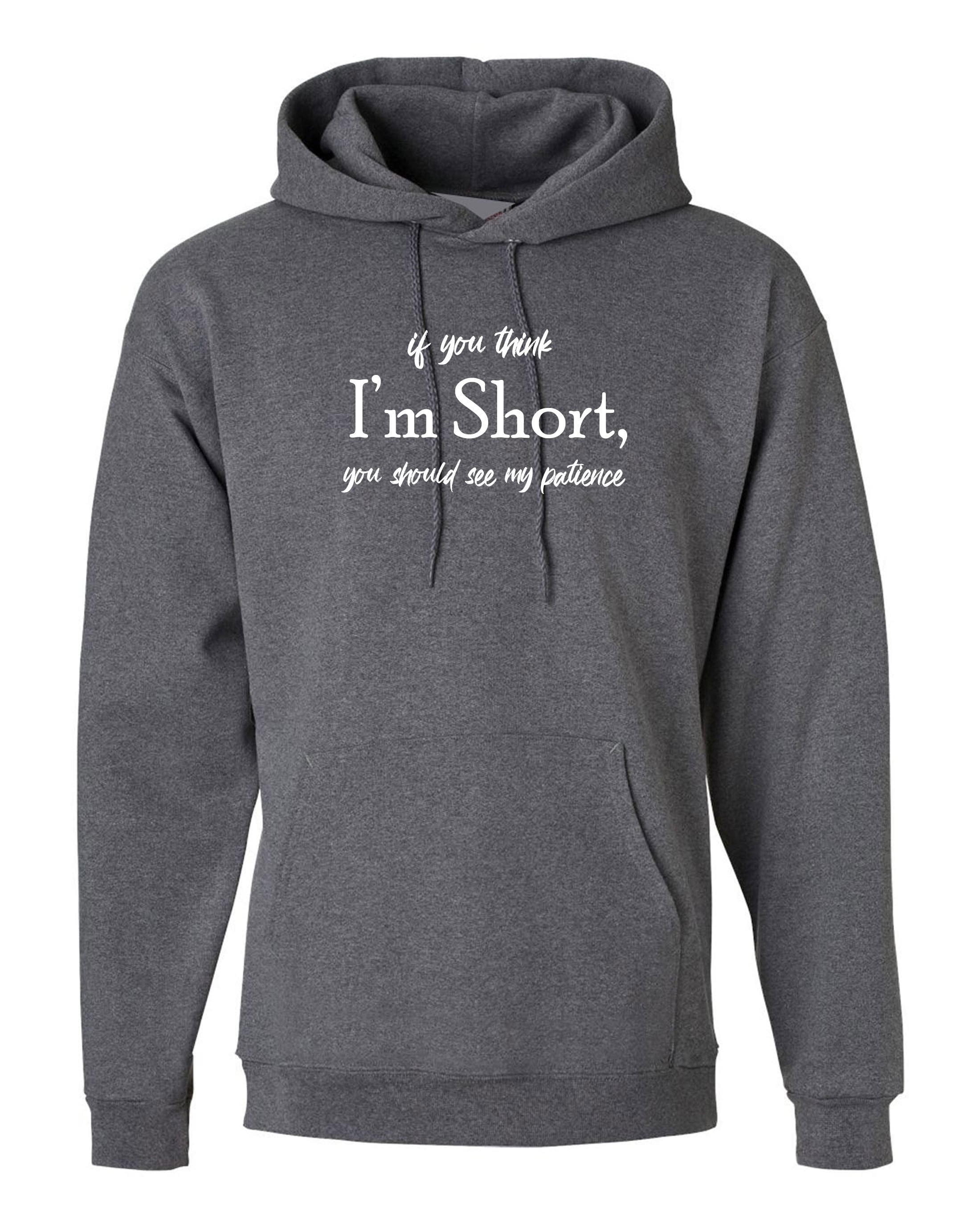 If you think I'm short you should see my Patience funny Womens Hoodie Hoody Hood Hooded Joke Rude Sarcastic Ladies Gift