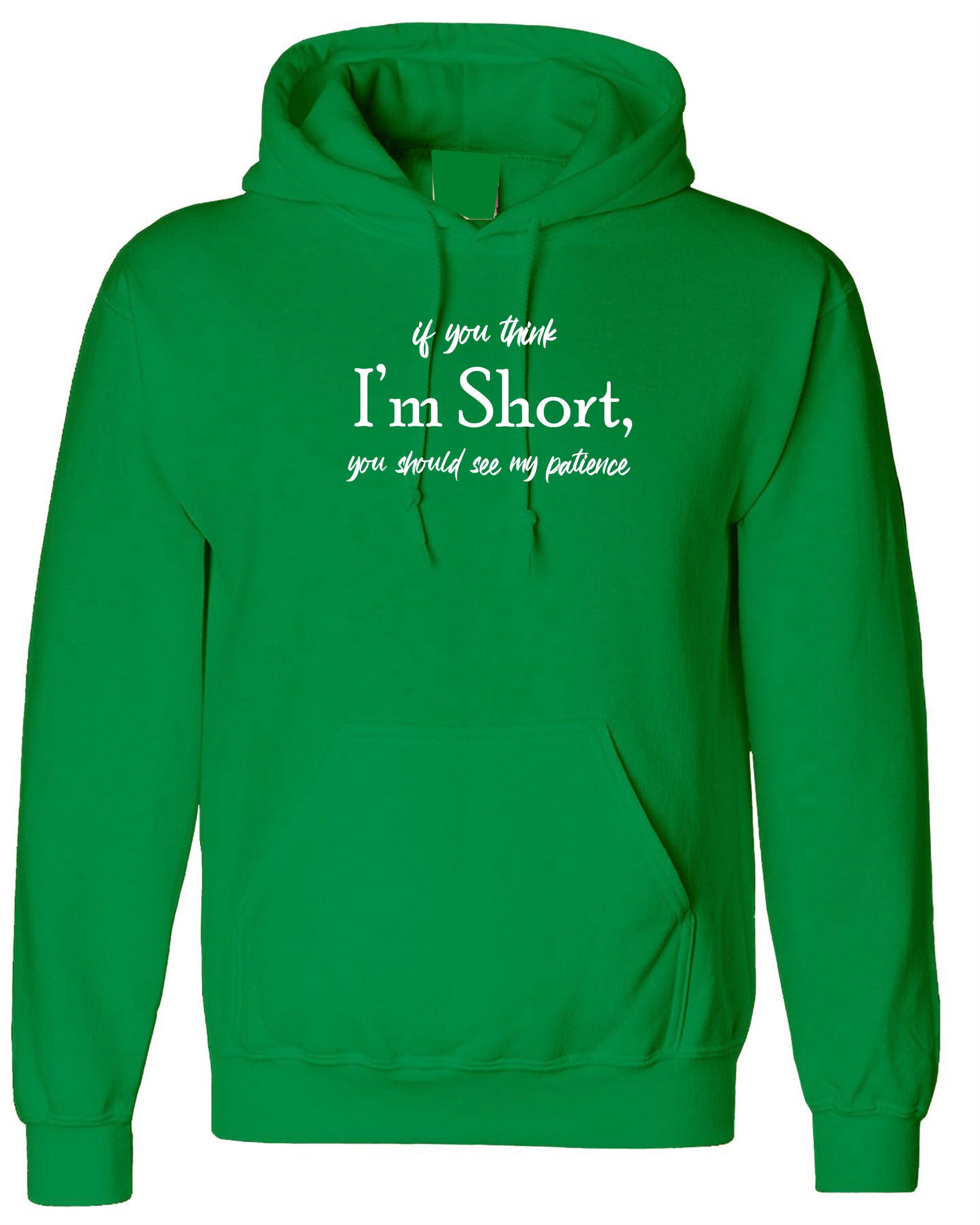 If you think I'm short you should see my Patience funny Womens Hoodie Hoody Hood Hooded Joke Rude Sarcastic Ladies Gift