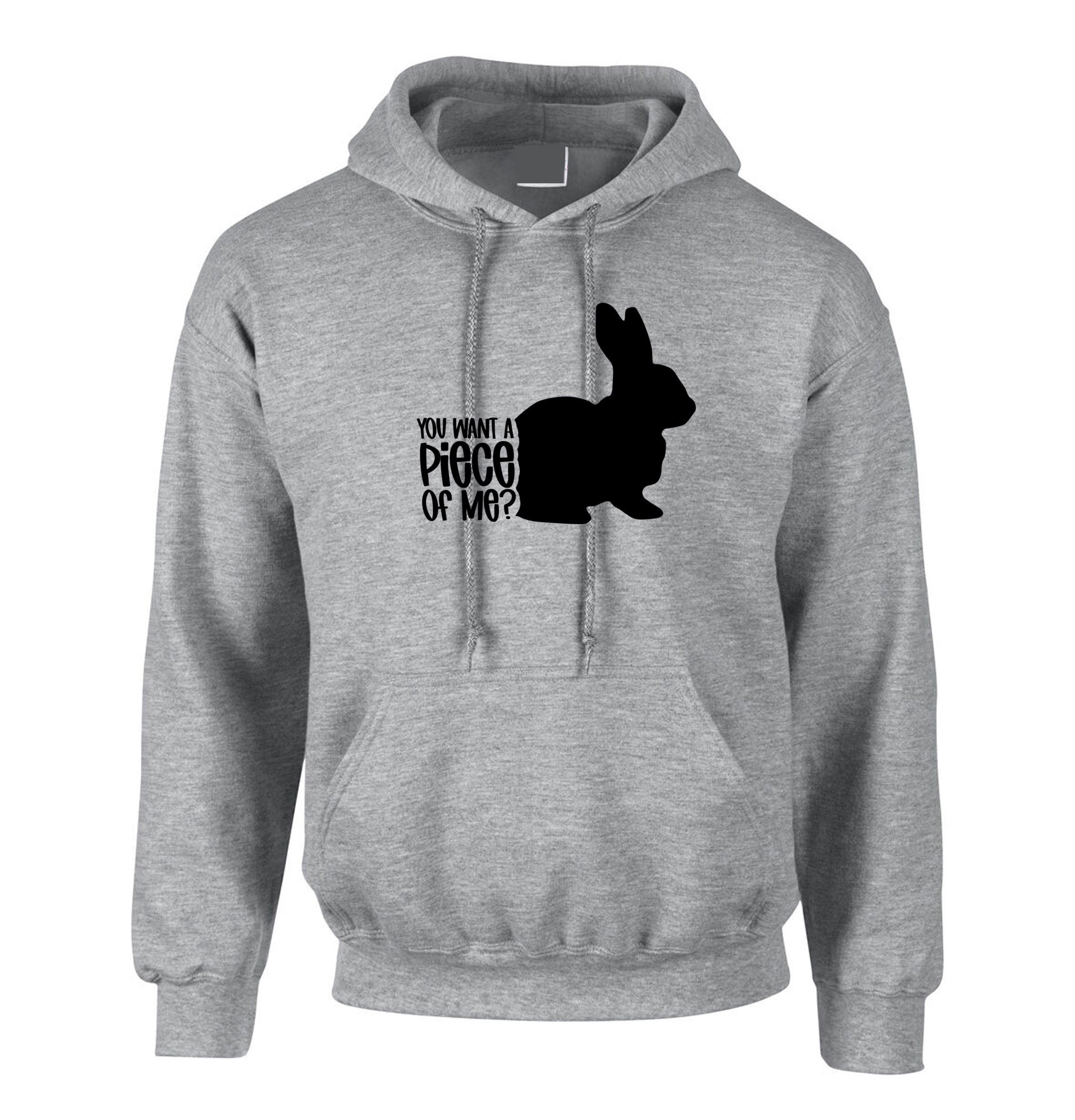 You want a piece of me Funny Bunny Easter Hoodie Hoody Hood Hooded Rabbit Bunny Hare Joke Gift Top Unisex Ladies Womens Mens