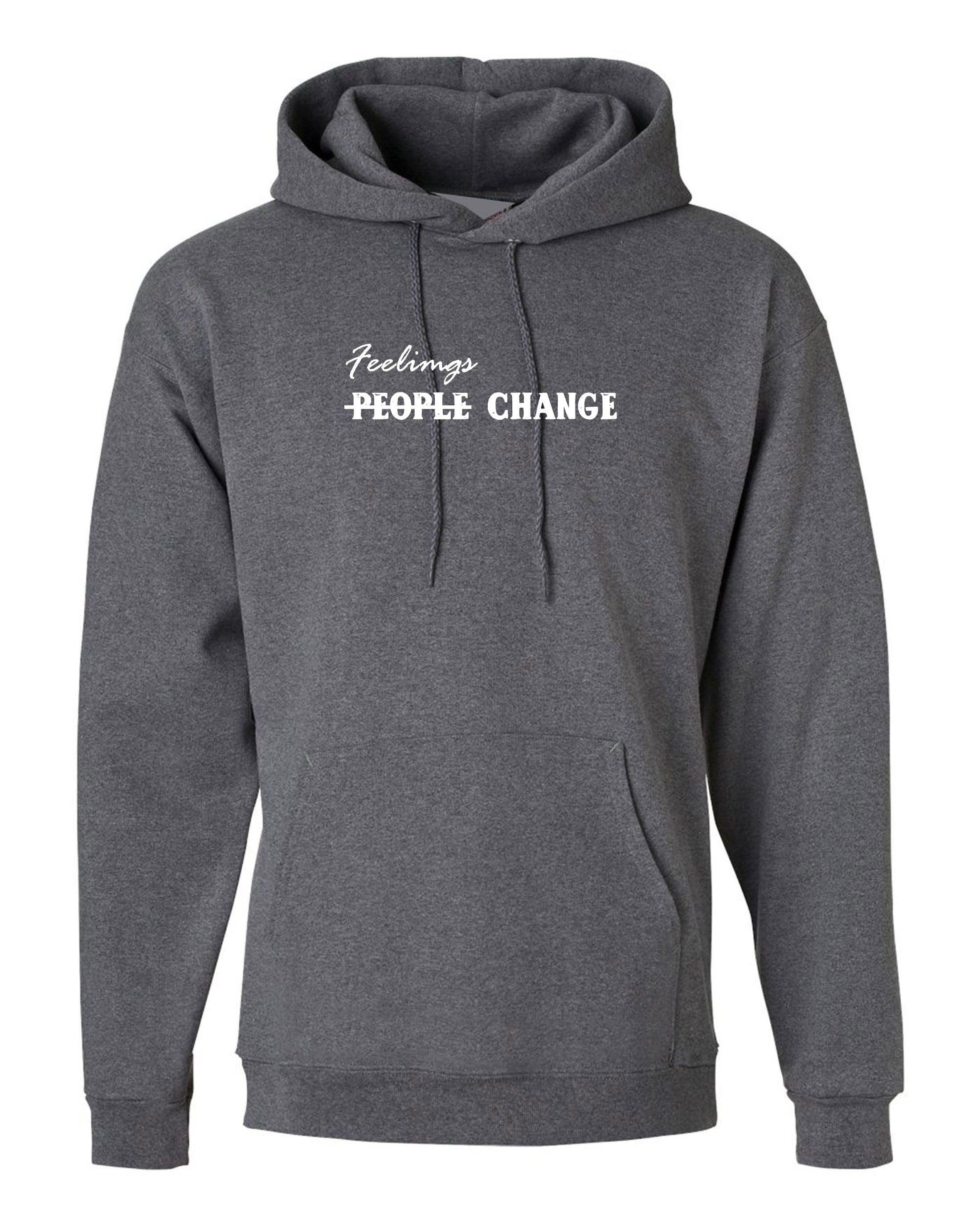 Feelings Change People Change Womens Ladies Hoodie Hoody Hood Hooded sad Slogan Valentines Birthday Boreak up