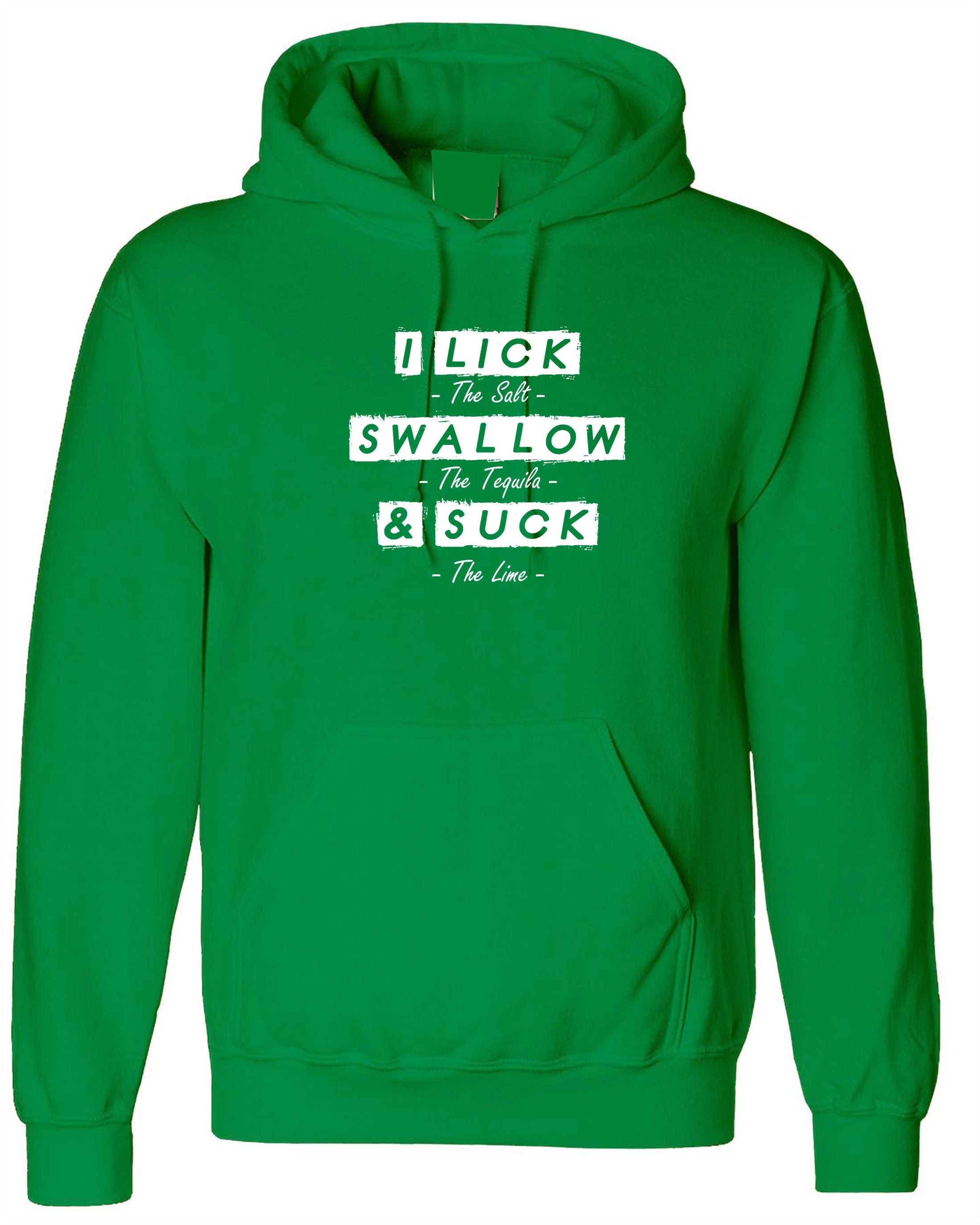 Lick Swallow & Suck Funny Ladies Hoodie Hoody Hood Hooded Joke I Lick Salt Swallow Taquila and Suck Lime Naughty Gift Womens