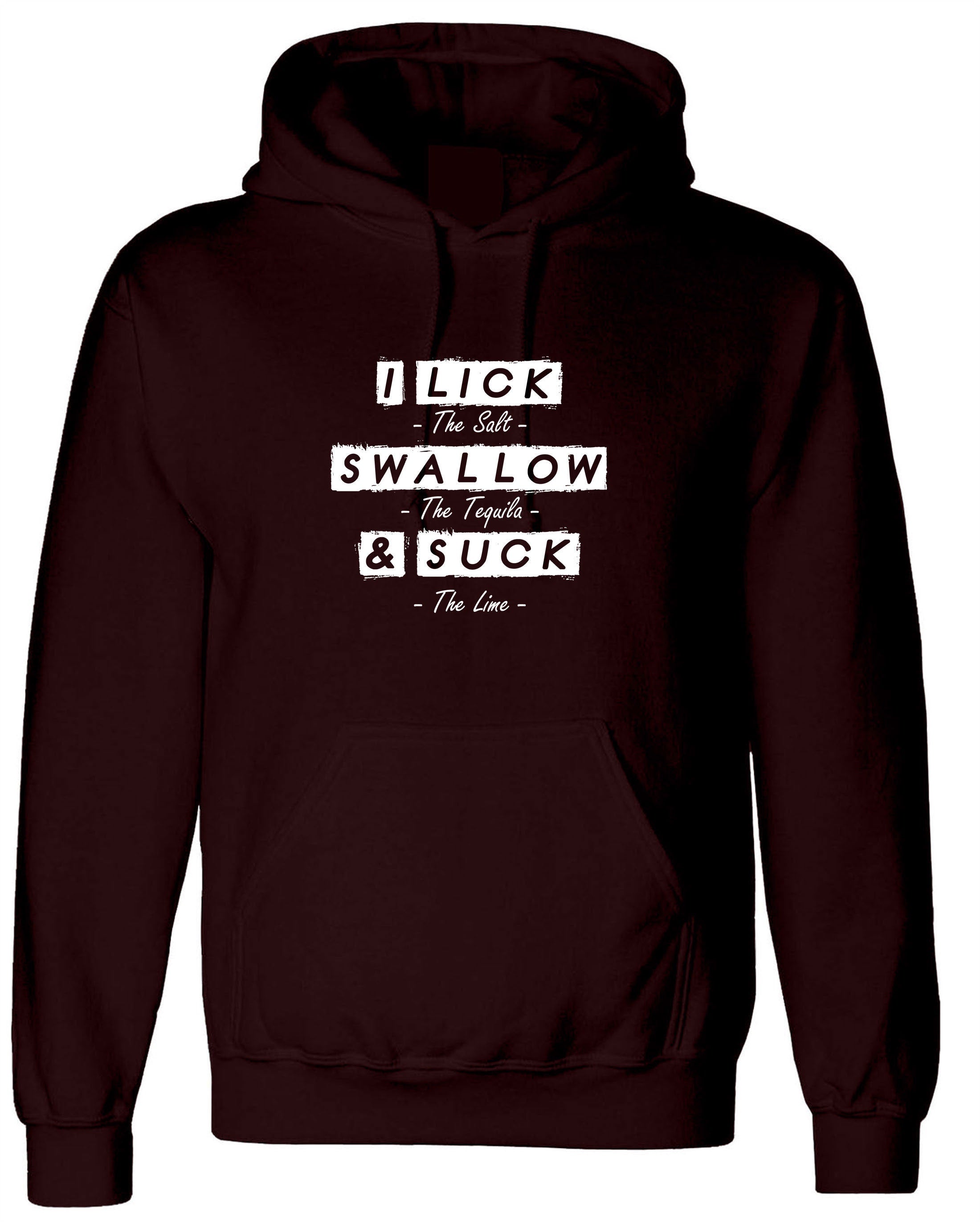 Lick Swallow & Suck Funny Ladies Hoodie Hoody Hood Hooded Joke I Lick Salt Swallow Taquila and Suck Lime Naughty Gift Womens