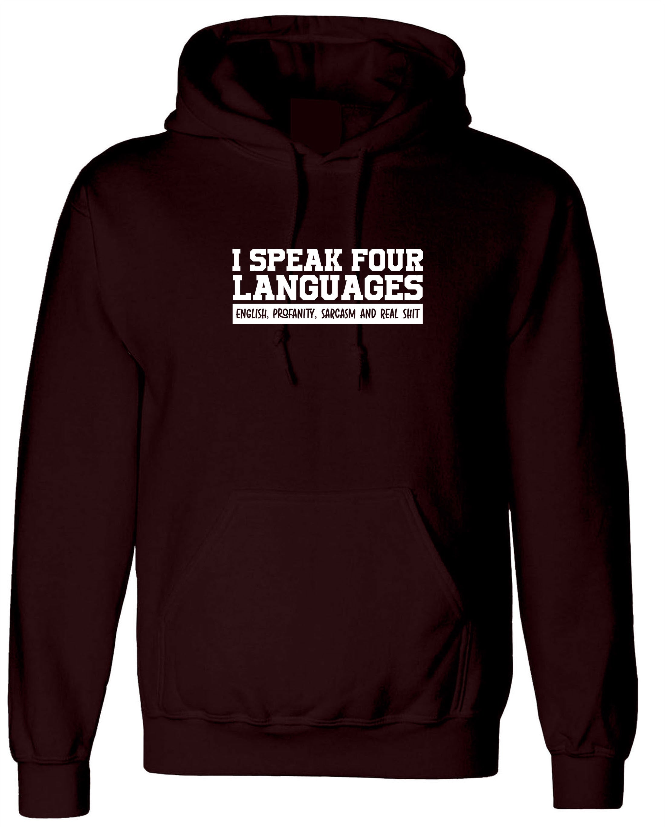 Funny 4 Languages I Speak English Profanity Real Sh*t Sarcasm Hoodie Hoody Hood Hooded Unisex Joke Mens Womens Ladies Rude Joke