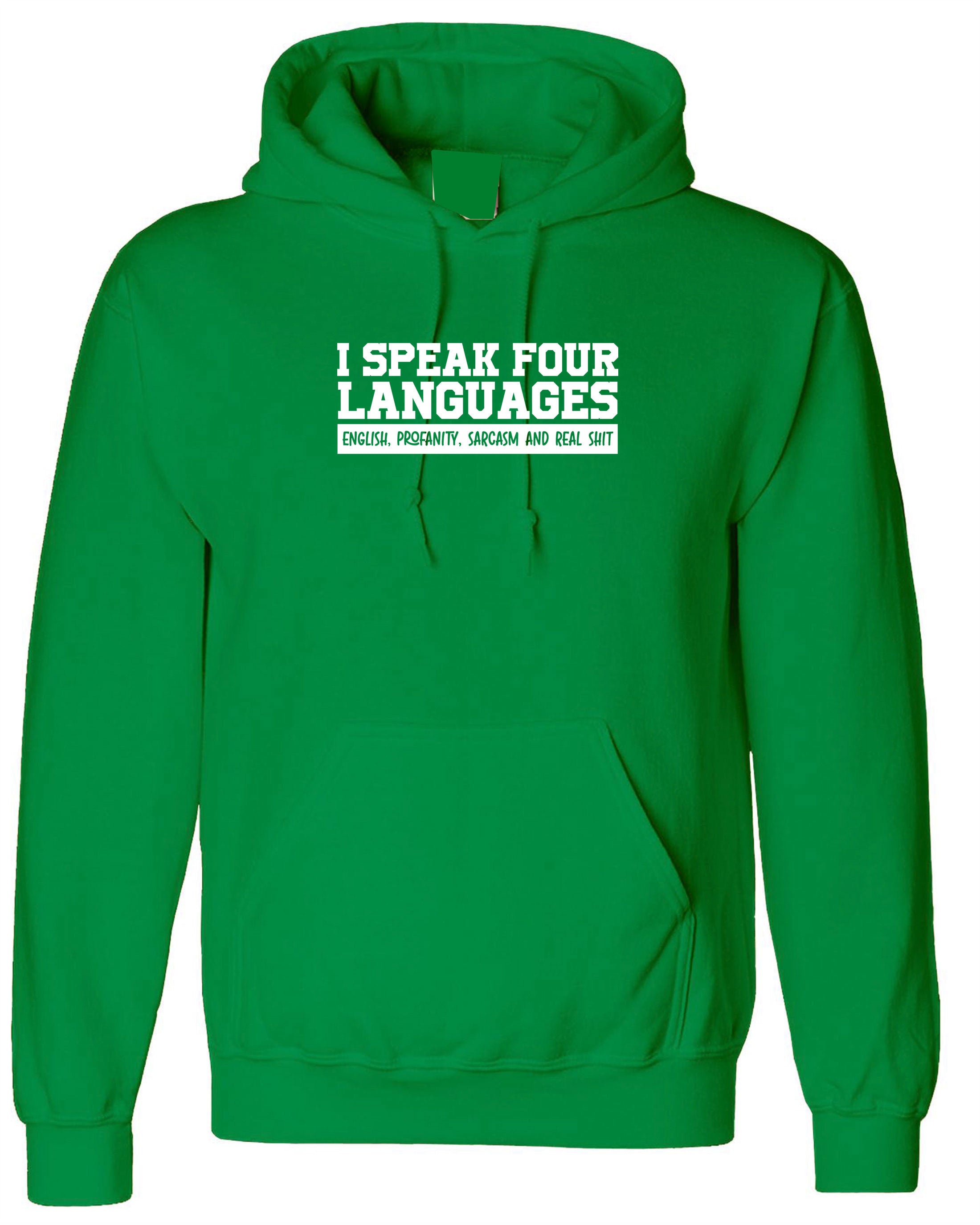 Funny 4 Languages I Speak English Profanity Real Sh*t Sarcasm Hoodie Hoody Hood Hooded Unisex Joke Mens Womens Ladies Rude Joke