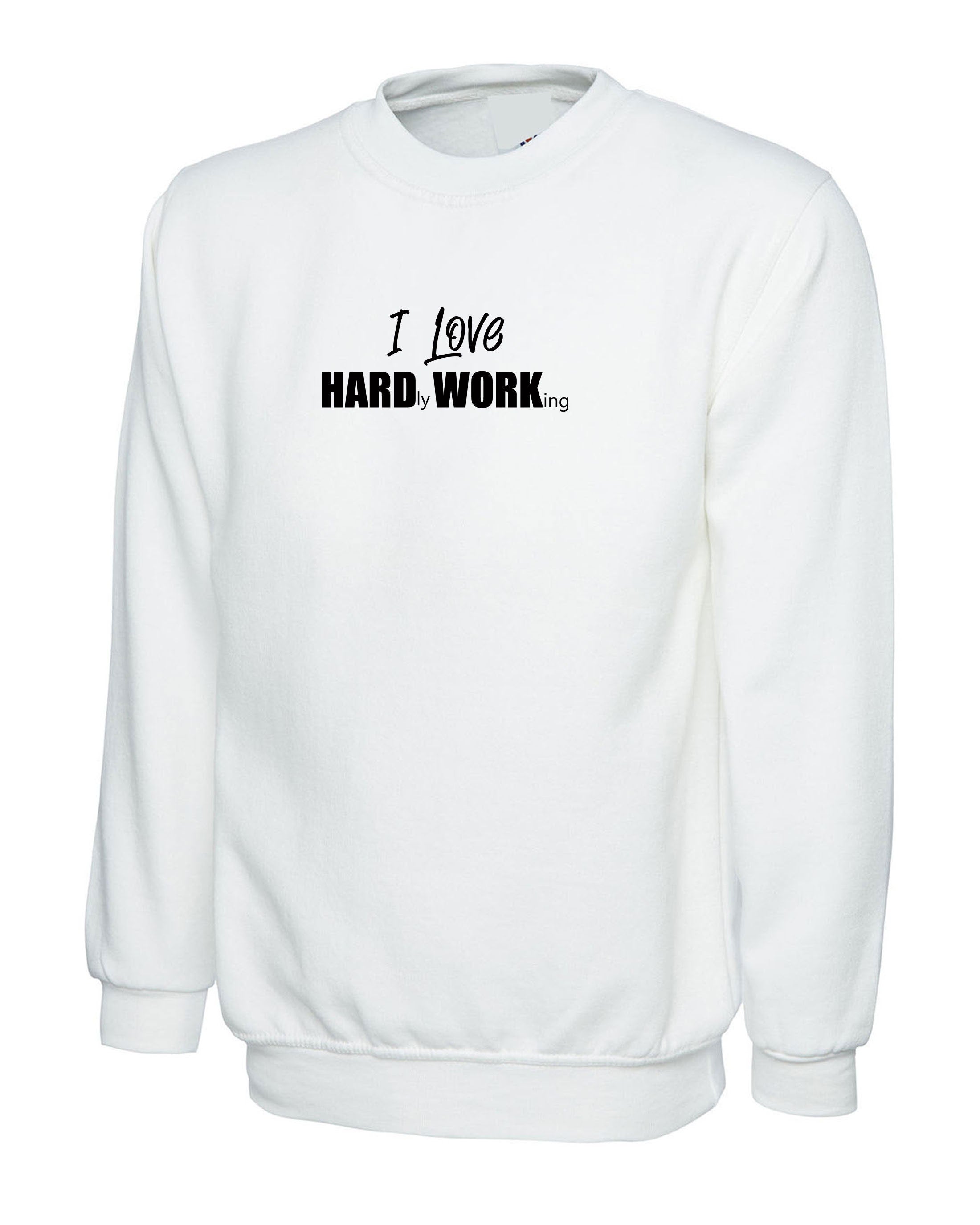 I Love Hard Working Funny Hardly Working Funny Sweatshirt Jumper Sweater Shirt Ladies Mens Joke Gym Workout Gift for Lazy