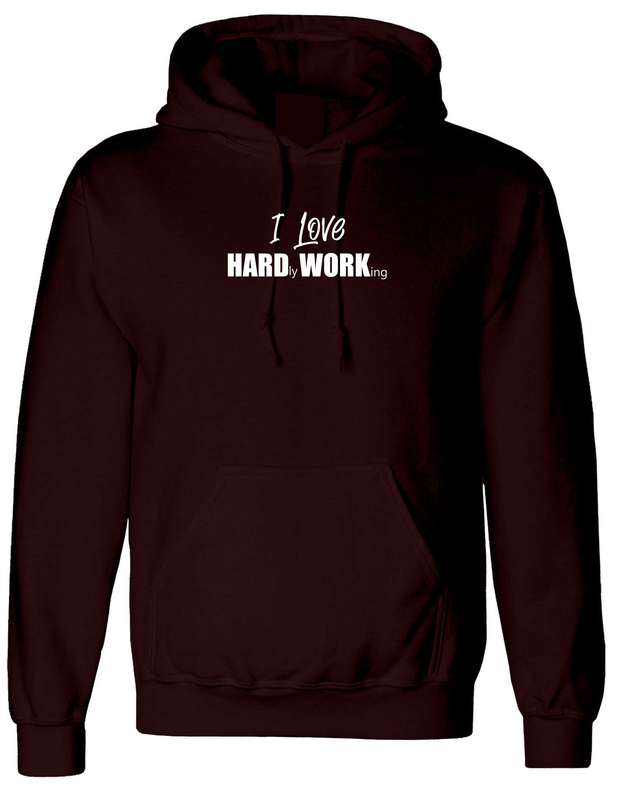 I Love Hard Working Funny Hardly Working Funny Hoodie Hoody Hood Hooded Ladies Mens Joke Gym Workout Gift for Lazy