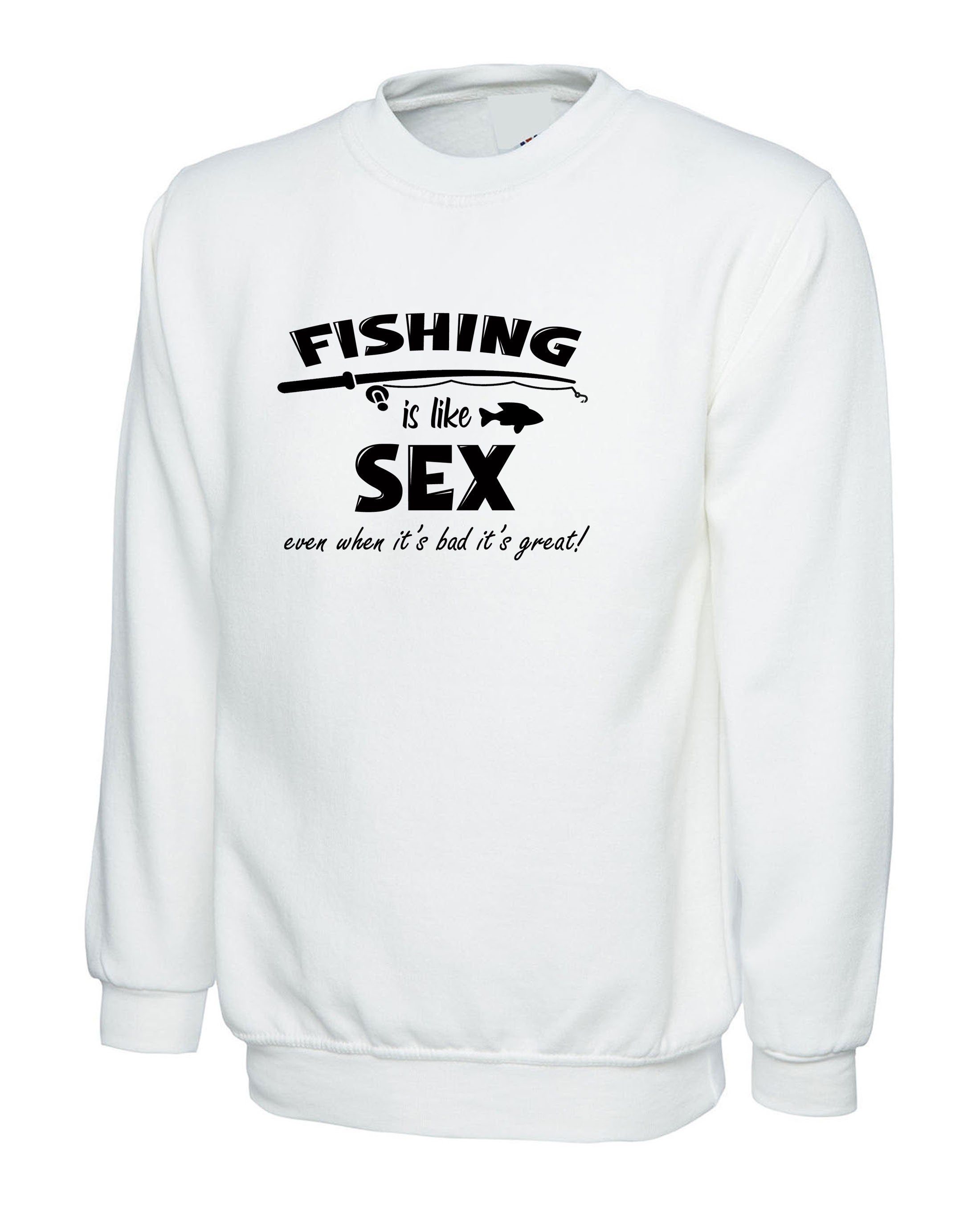 Fishing is Like Sex Funny Mens Sweatshirt Jumper Sweater Shirt Fishing Lover Gift Great in Bad Joke Master Baiter