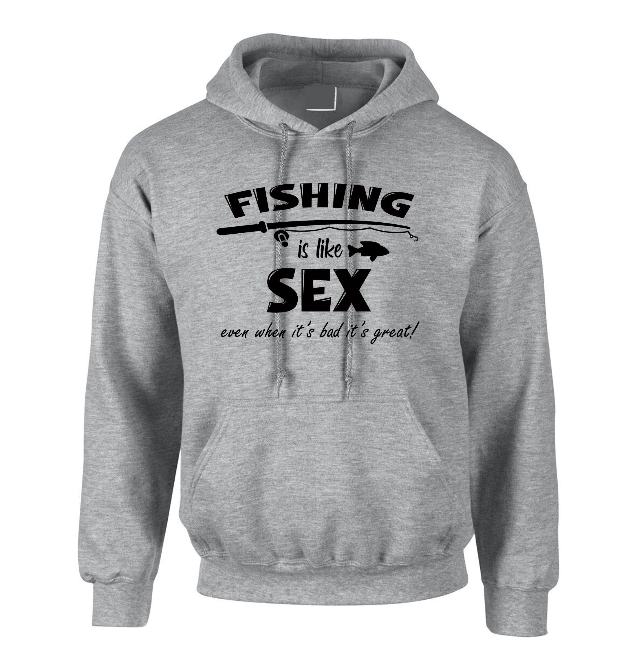 Fishing is Like Sex Funny Mens Hoodie Hoody Hood Hooded Fishing Lover Gift Great in Bad Joke Master Baiter