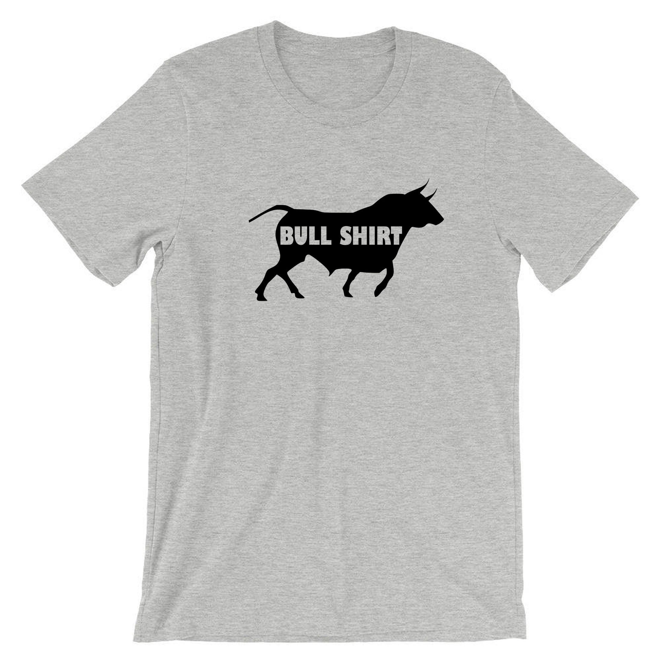 Bullshirt Funny Bullshit Joke Mens Humorous Tshirt T-shirt T shrt tee Shirt Xmas Birthay Gift Slogan Rude Sarcastic Angry Ladies Unisex