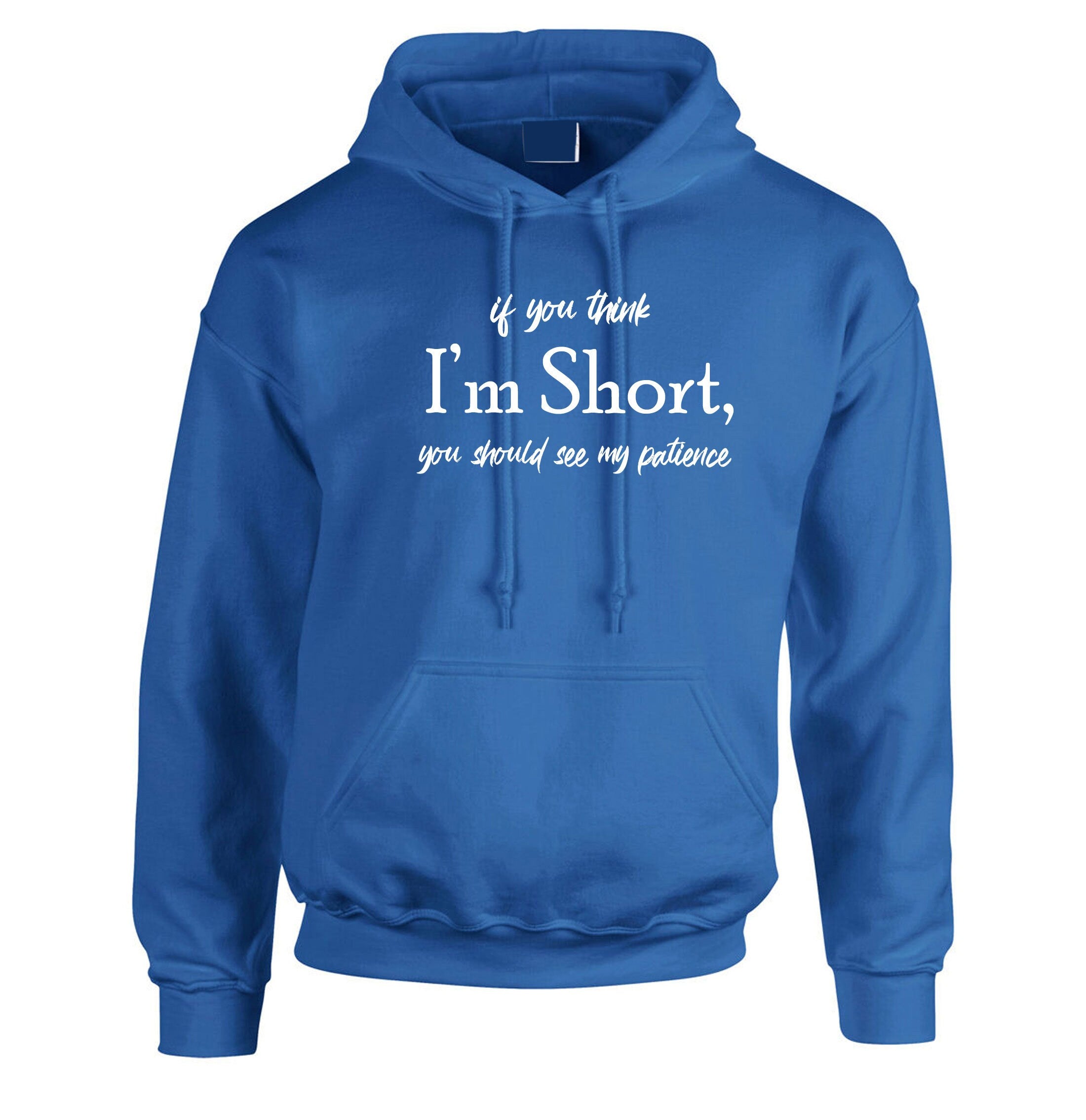 If you think I'm short you should see my Patience funny Womens Hoodie Hoody Hood Hooded Joke Rude Sarcastic Ladies Gift