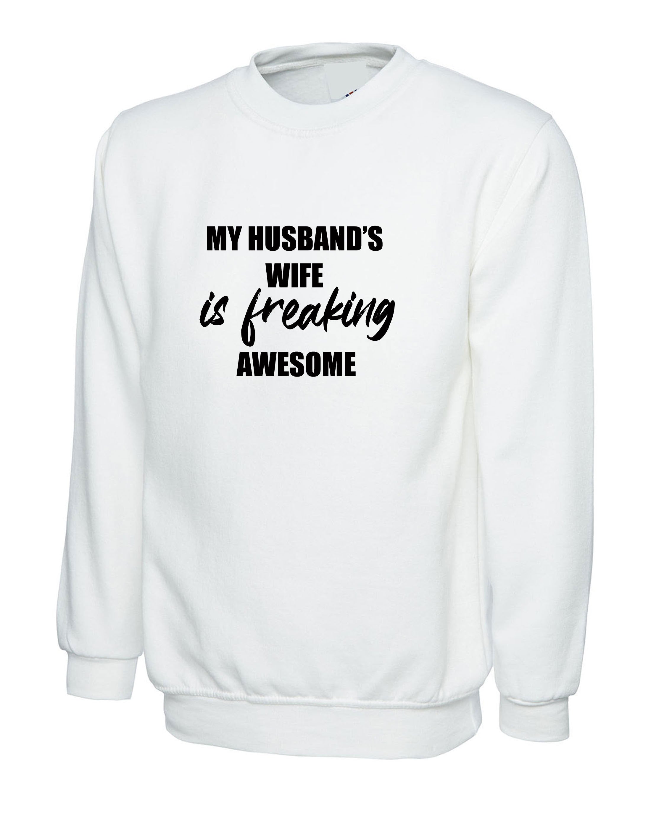 My Husband's Wife is Awesome Funny Womens Sweatshirt Jumper Sweater shirt Gift Ladies Wife's Birthday Present Joke Wedding anniversary Xmas