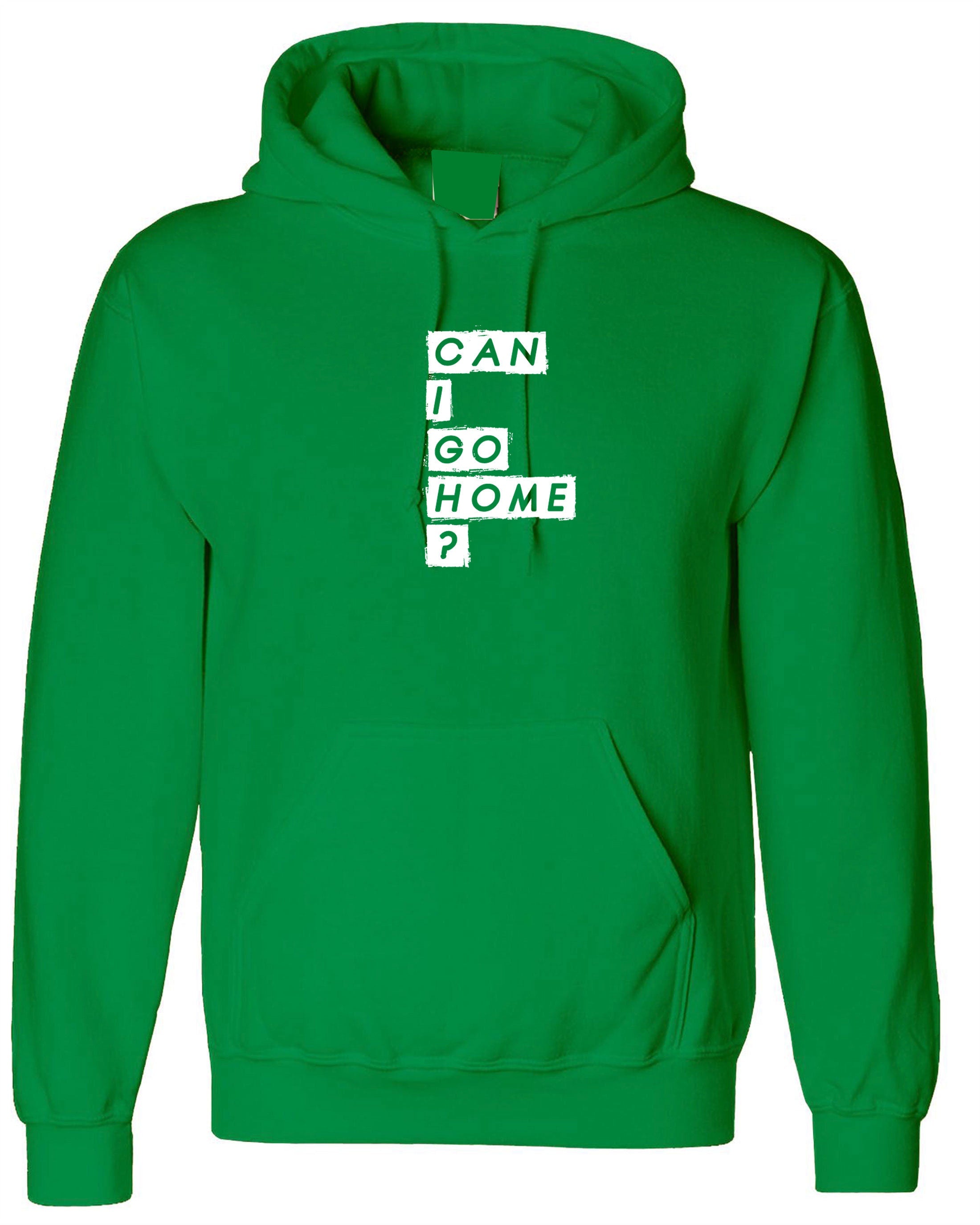 Can i gome home Funny Mens Hoodie Hoody Hood Hooded Joke Partywear Party Top Drunk Joke Gift Ladies Birthday Unisex Present