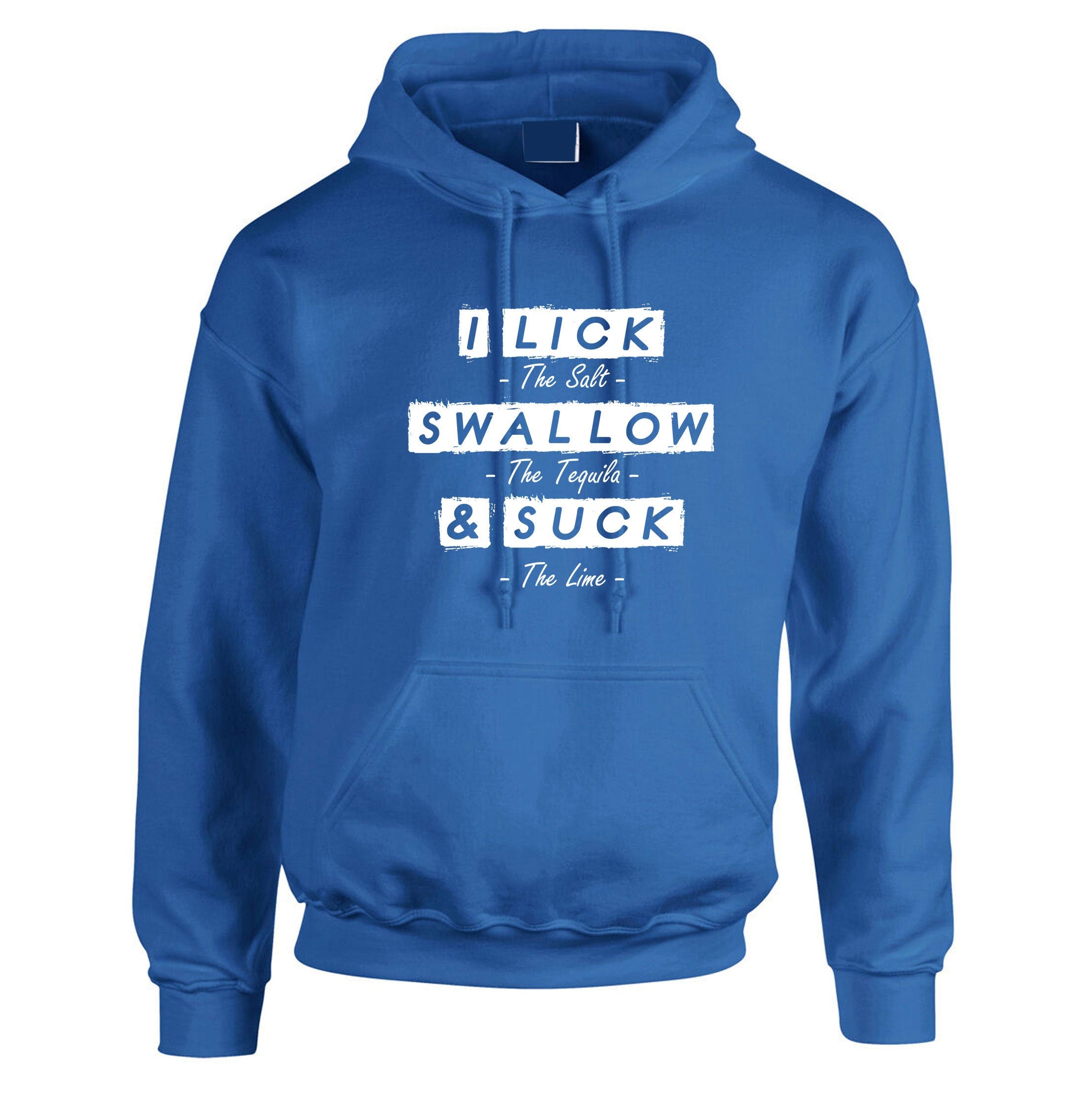 Lick Swallow & Suck Funny Ladies Hoodie Hoody Hood Hooded Joke I Lick Salt Swallow Taquila and Suck Lime Naughty Gift Womens