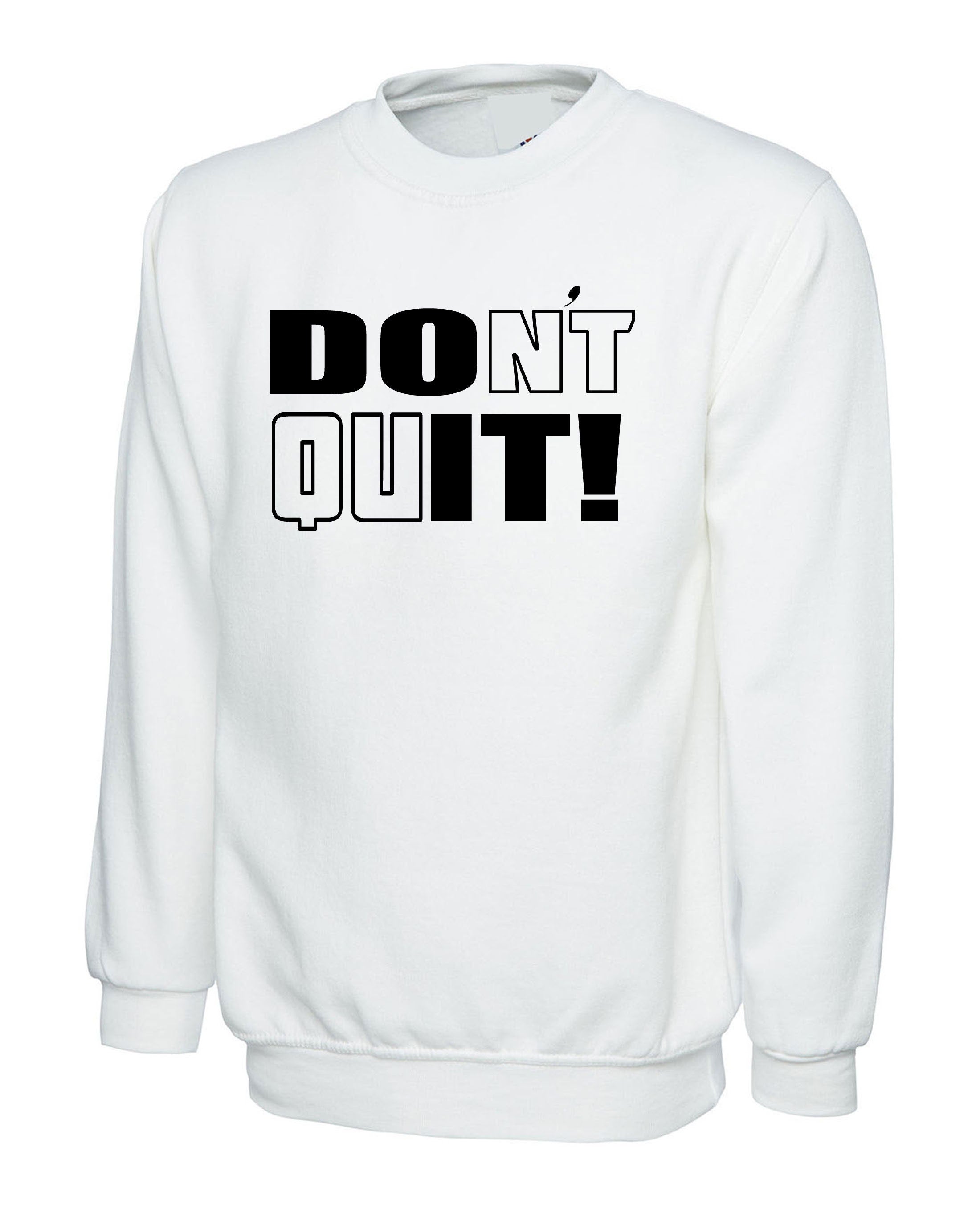 Don't Quit Do It Sweatshirt Jumper Sweater shirt Motivational Idea Inspirational Gym Workout Unisex Birthday Gift Xmas Ladies Mens