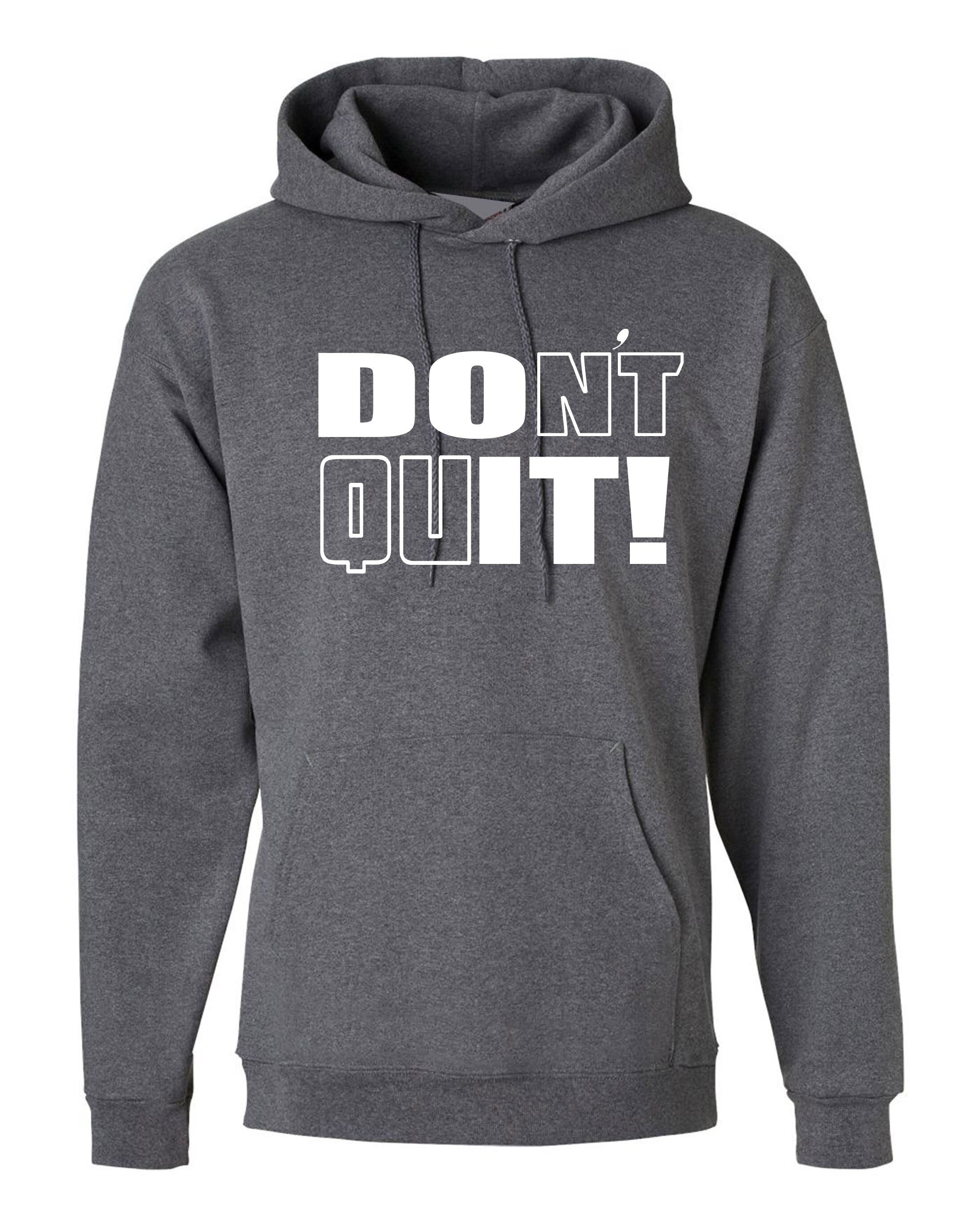 Don't Quit Do It Hoodie Hoody Hood Hooded Motivational Idea Inspirational Gym Workout Unisex Birthday Gift Xmas Ladies Mens