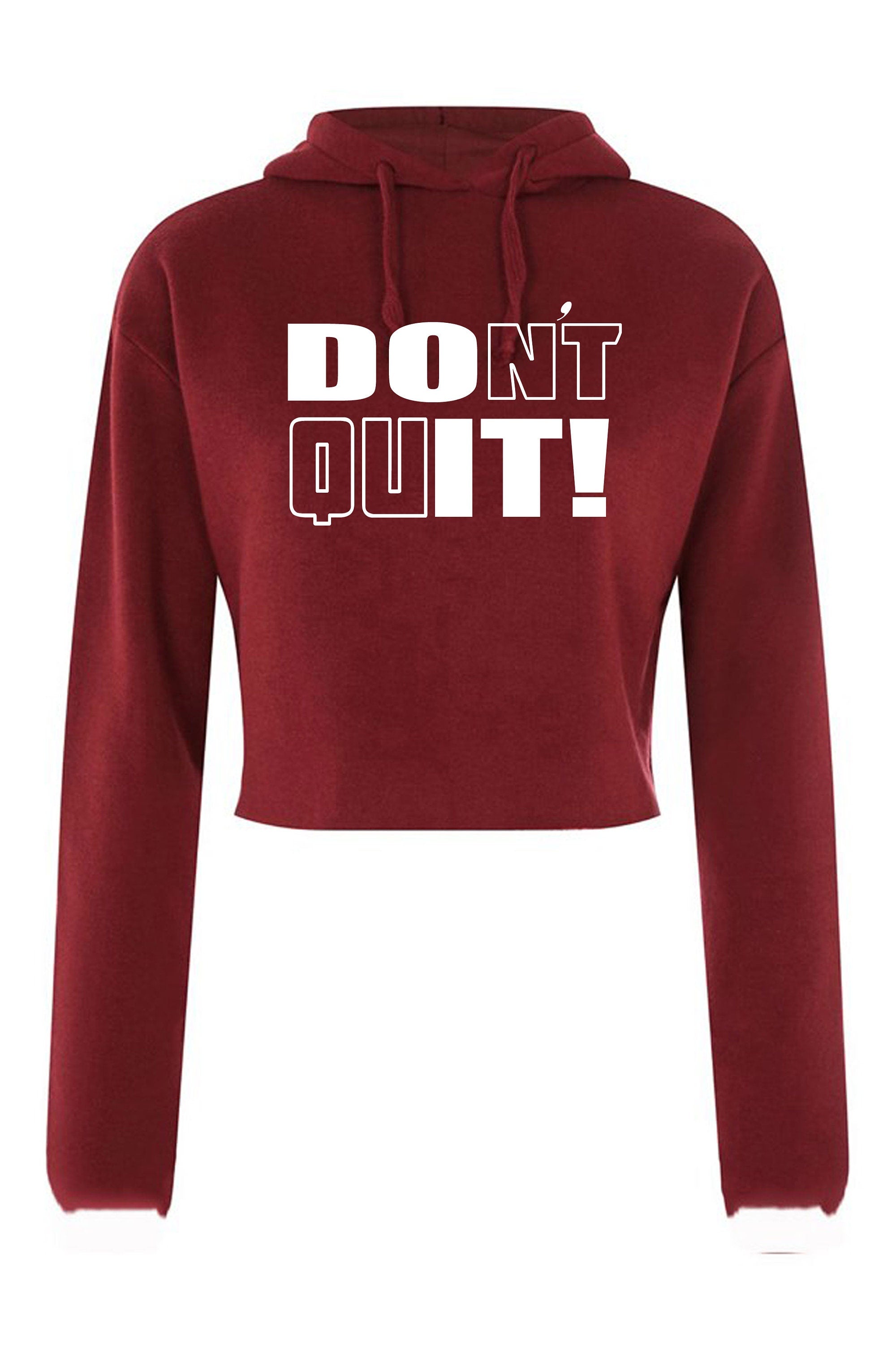 Don't Quit Do It Crop Tops Hoodie Hoody Hood Croptop Crop-top Motivational Idea Inspirational Gym Workout Unisex Birthday Gift Xmas Ladies