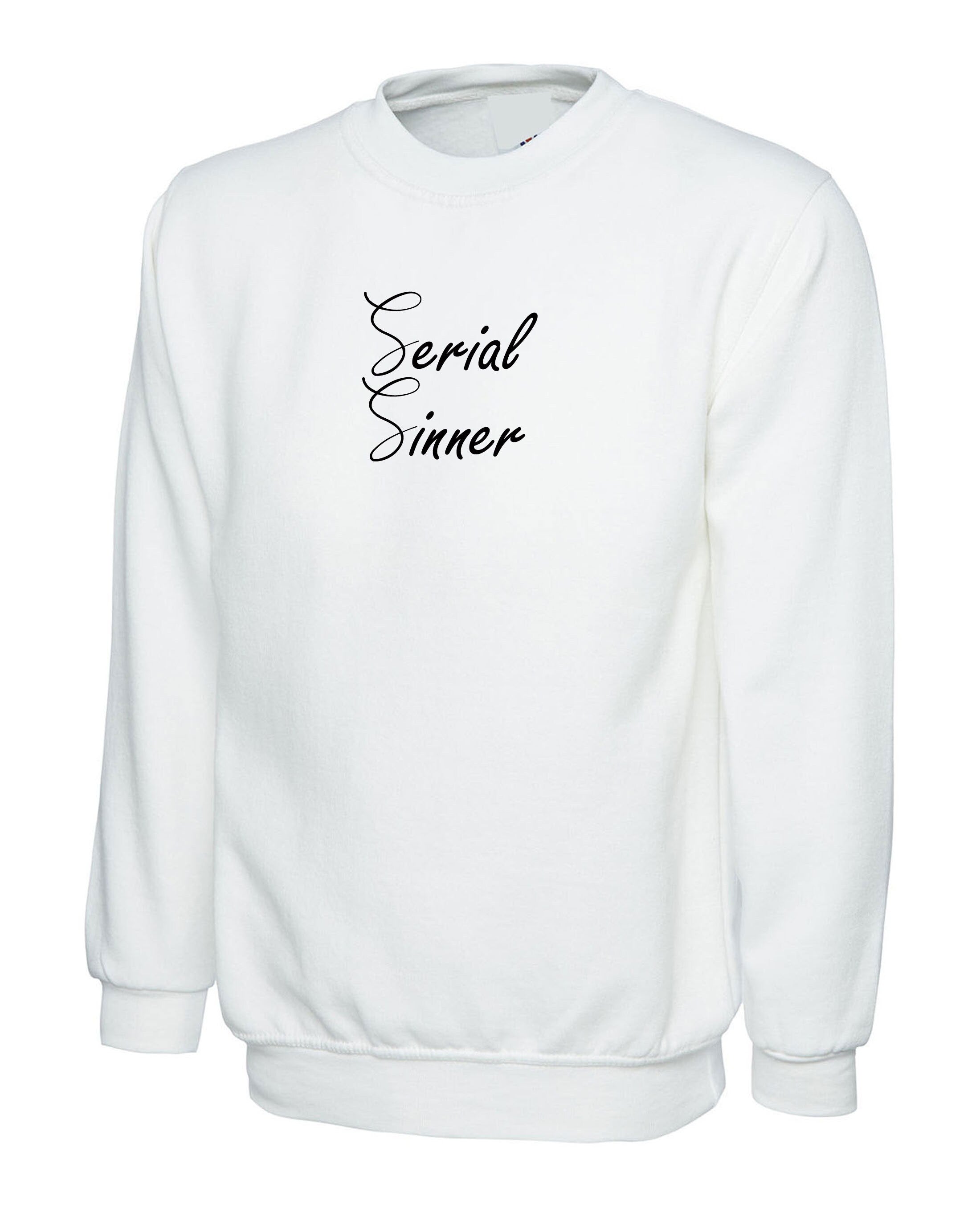 Serial Sinner Sweatshirt Jumper Sweater Shirt God Faith Faithfull Birthday Gift Ladies Top Funny Ladies Womens Unisex Gidft Xmas